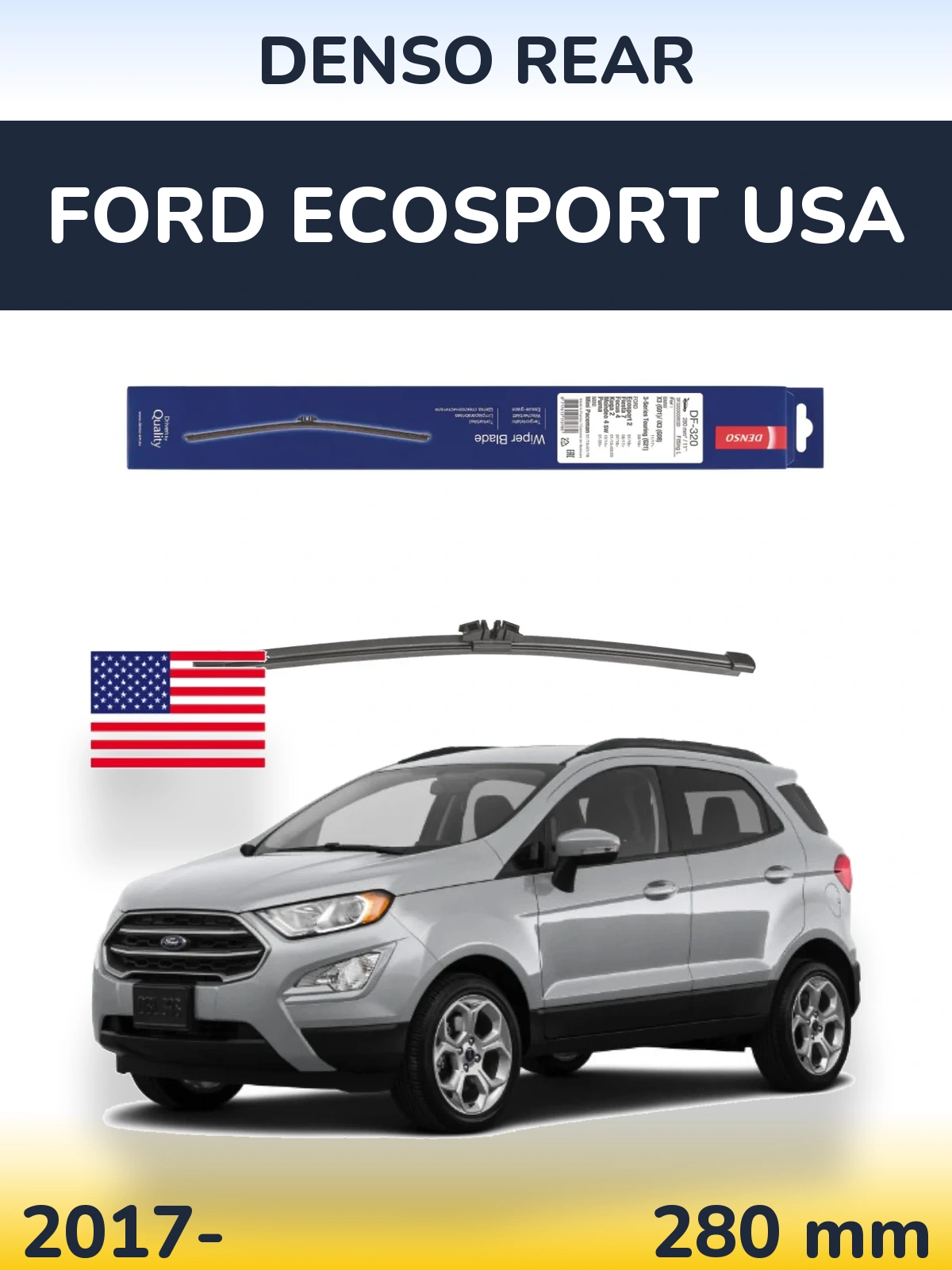 Ștergătoare Denso Rear pentru Ford EcoSport USA