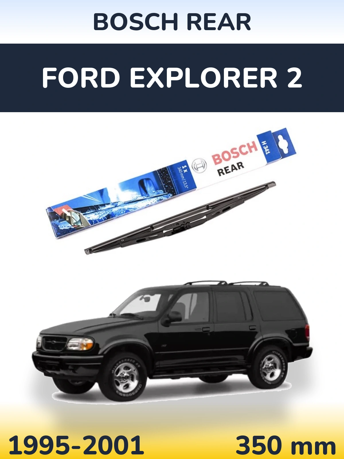 Ștergătoare BOSCH Rear pentru Ford Explorer 2