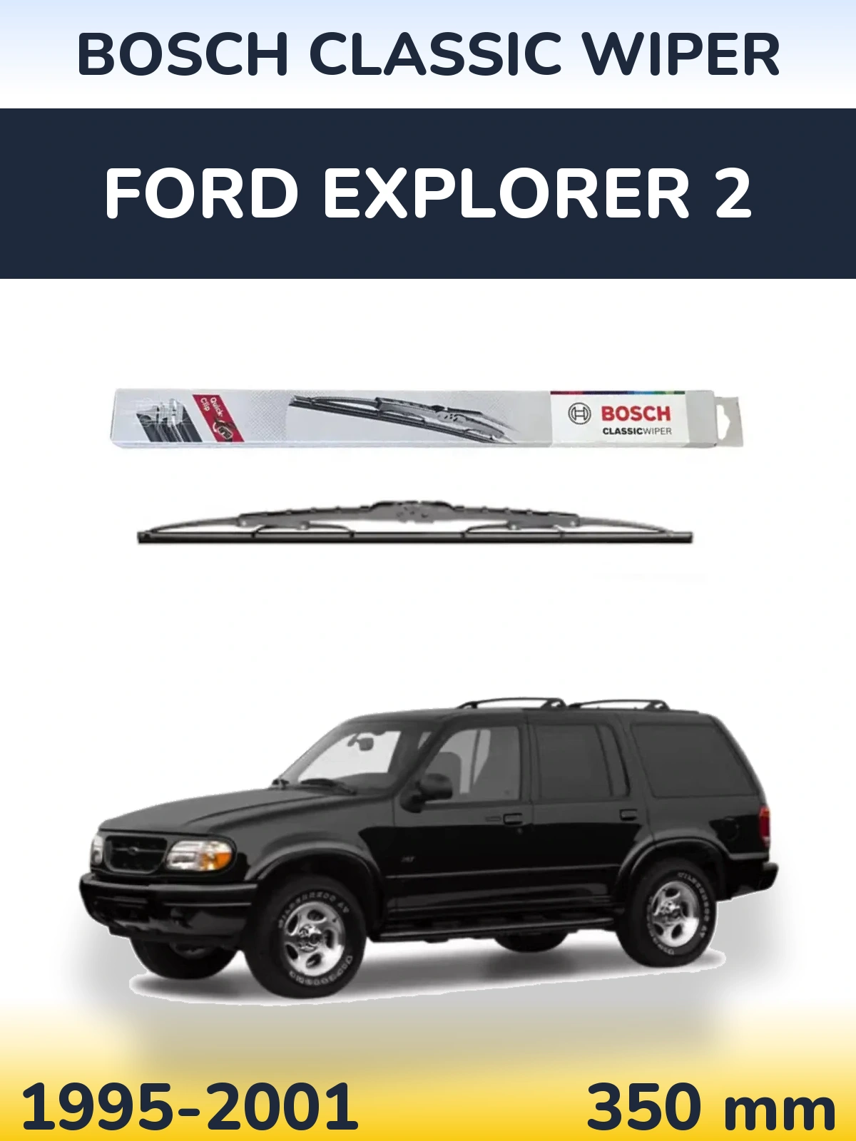 Ștergătoare BOSCH Classic Wiper pentru Ford Explorer 2