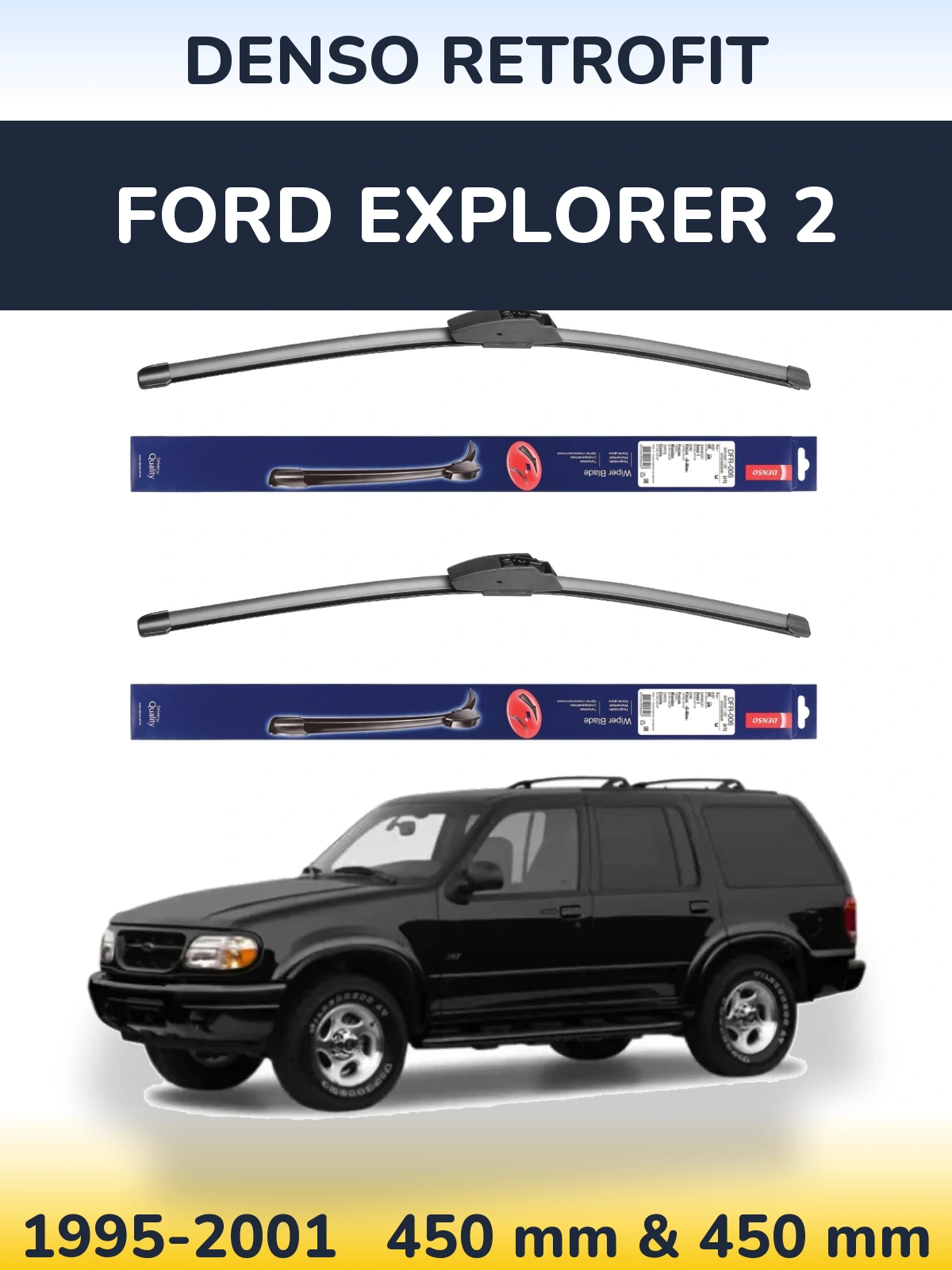Ștergătoare Denso Retrofit pentru Ford Explorer 2