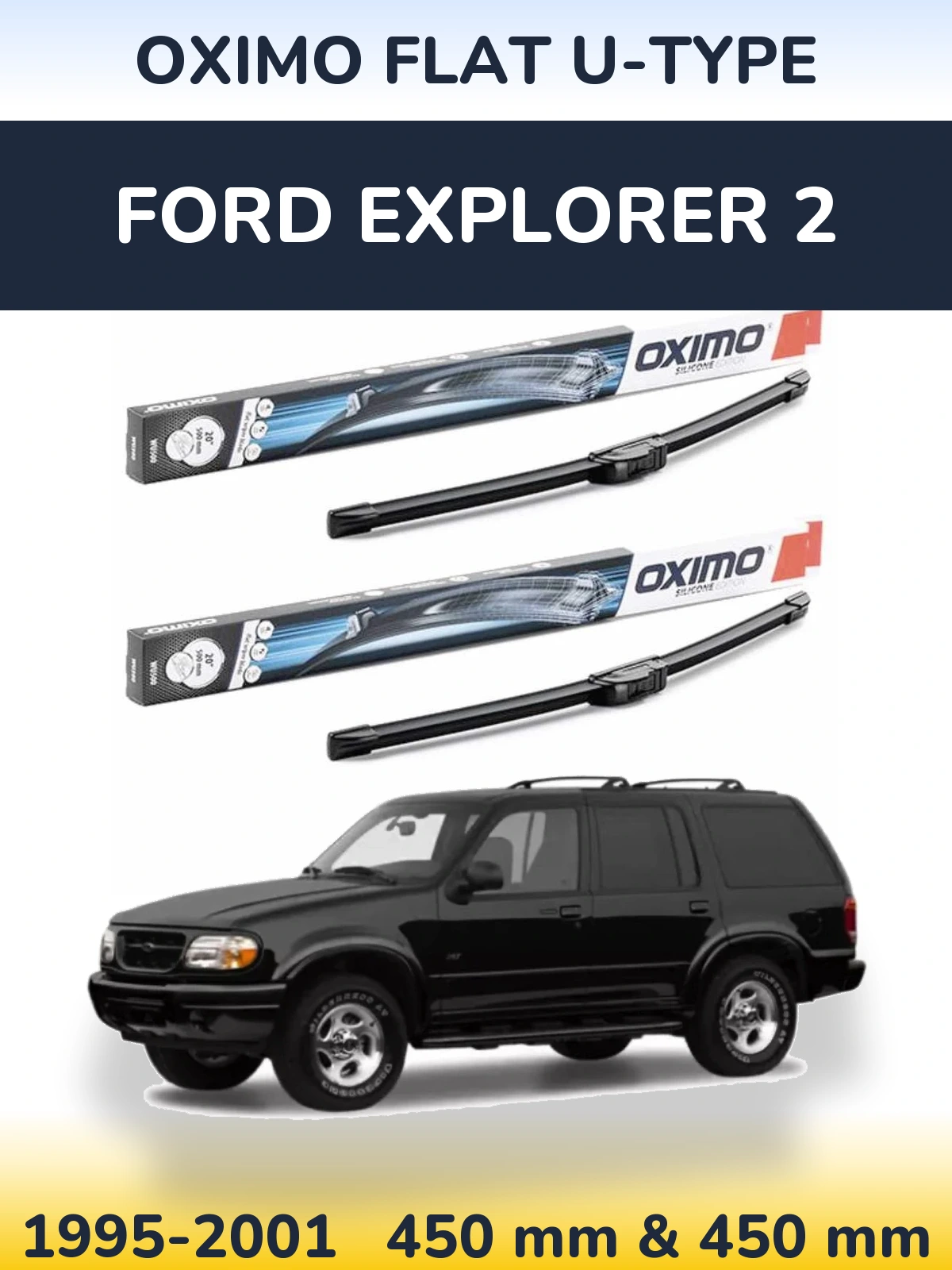 Ștergătoare Oximo Flat U-type pentru Ford Explorer 2