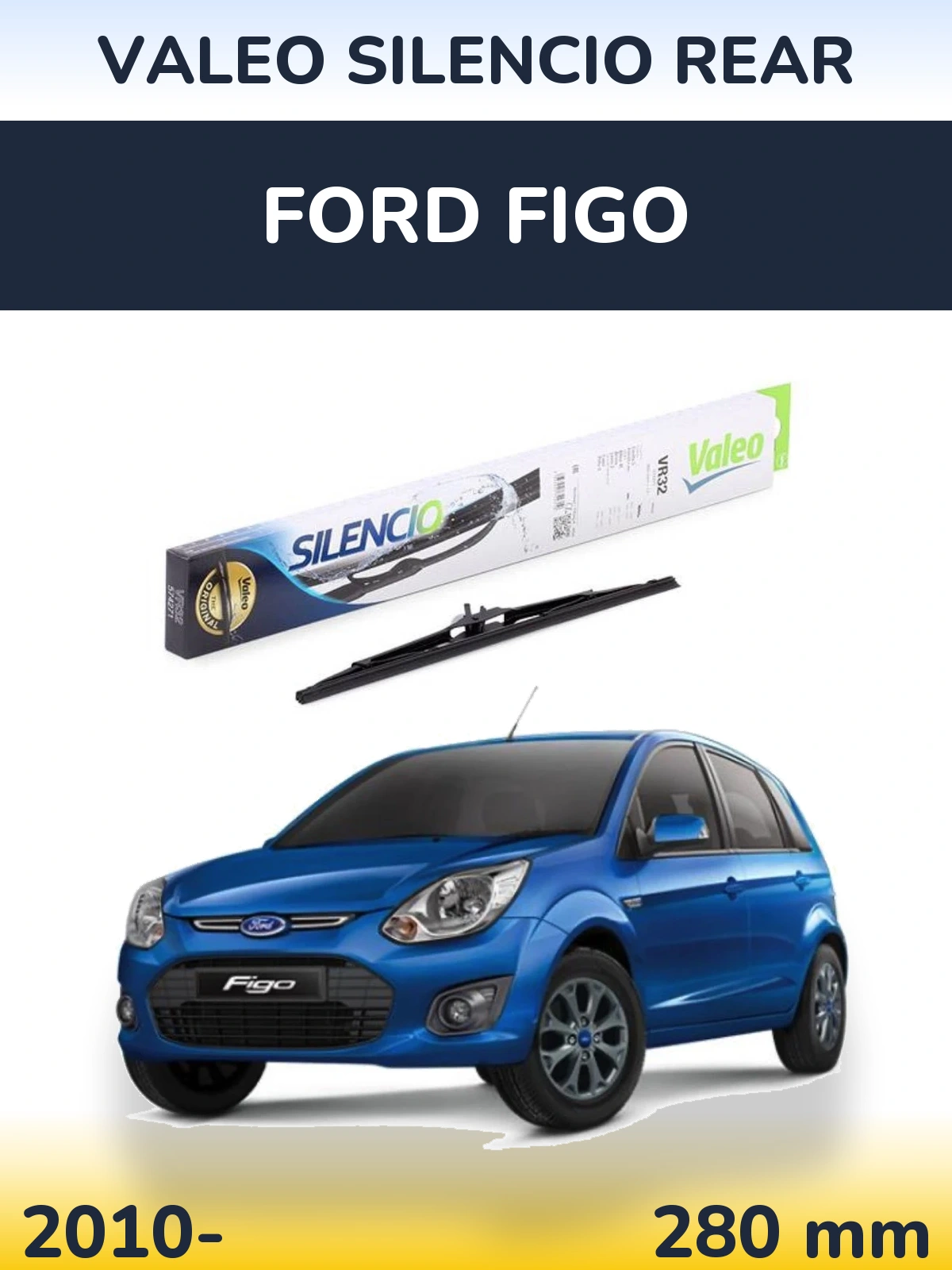 Ștergătoare Valeo Silencio Rear pentru Ford Figo