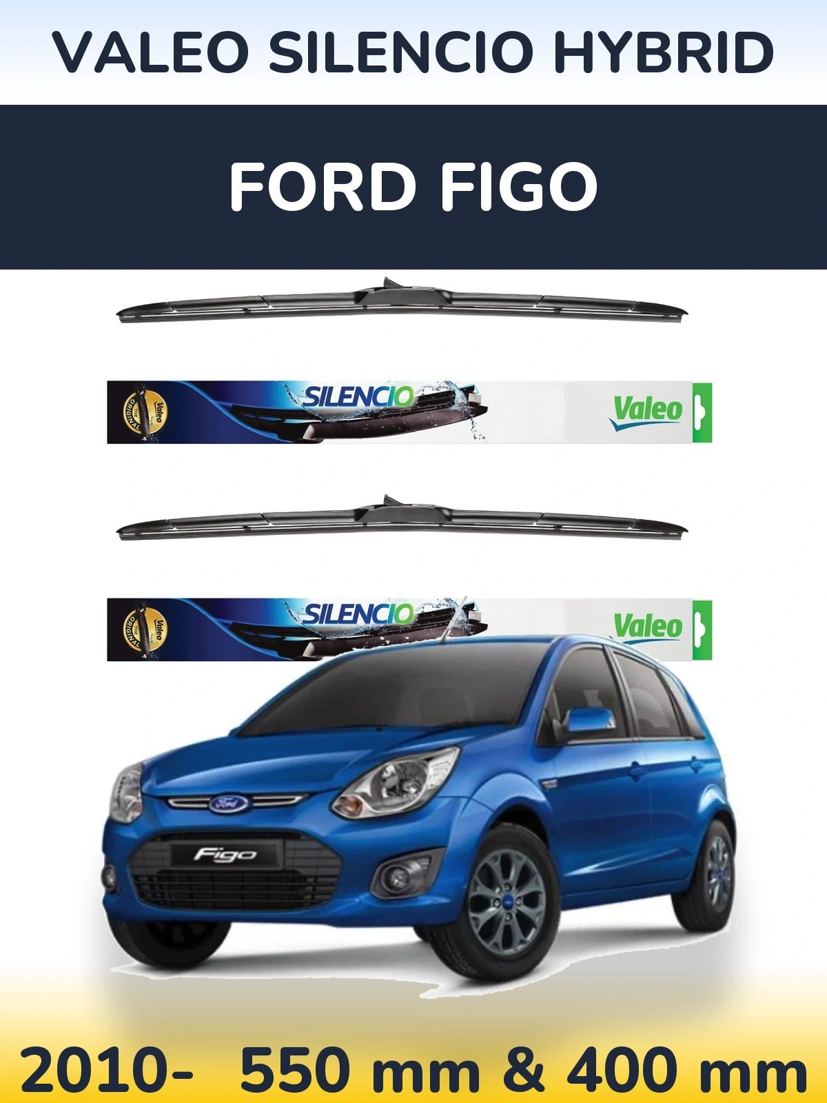 Ștergătoare Valeo Silencio Hybrid pentru Ford Figo
