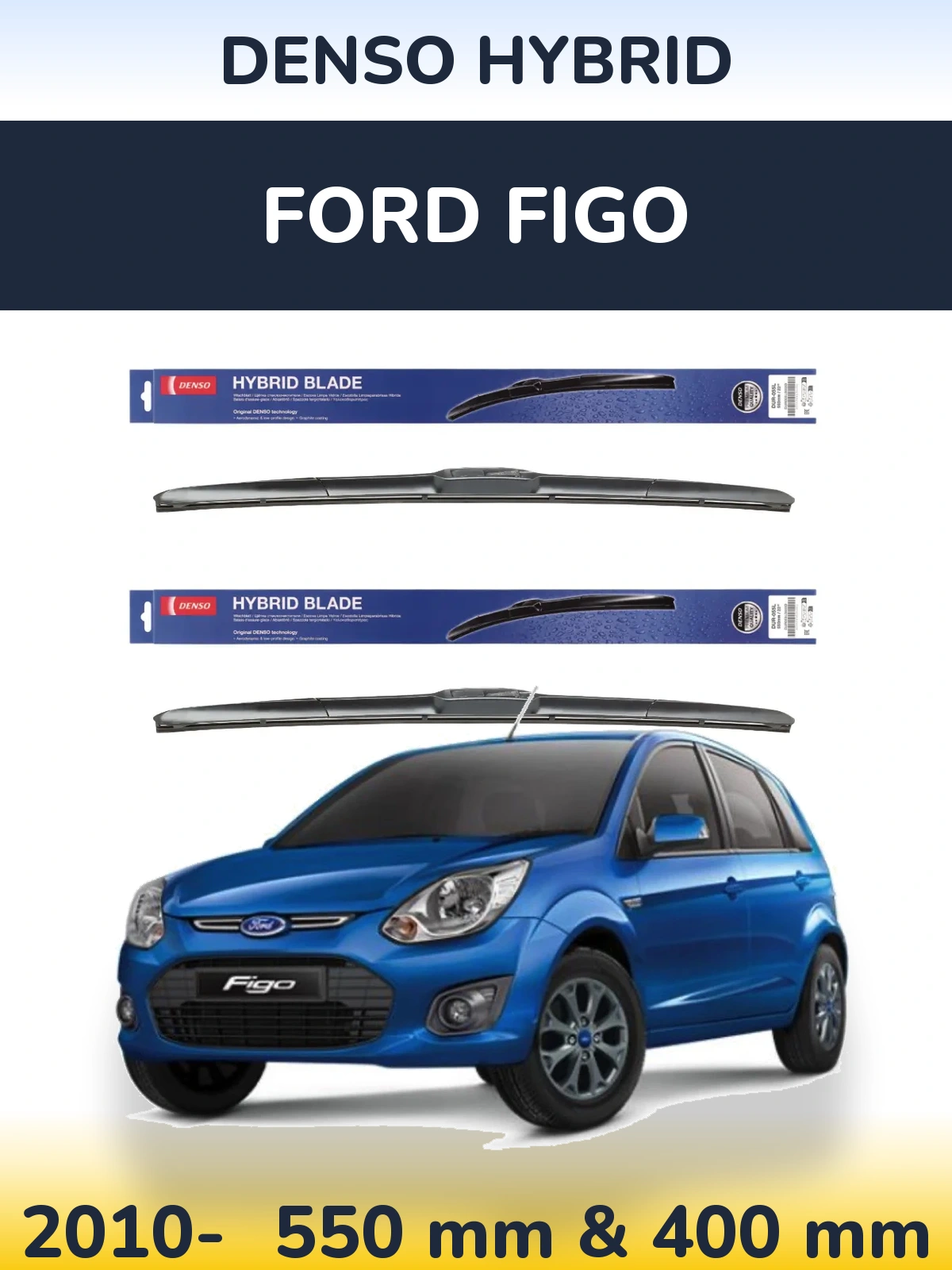 Ștergătoare Denso Hybrid pentru Ford Figo