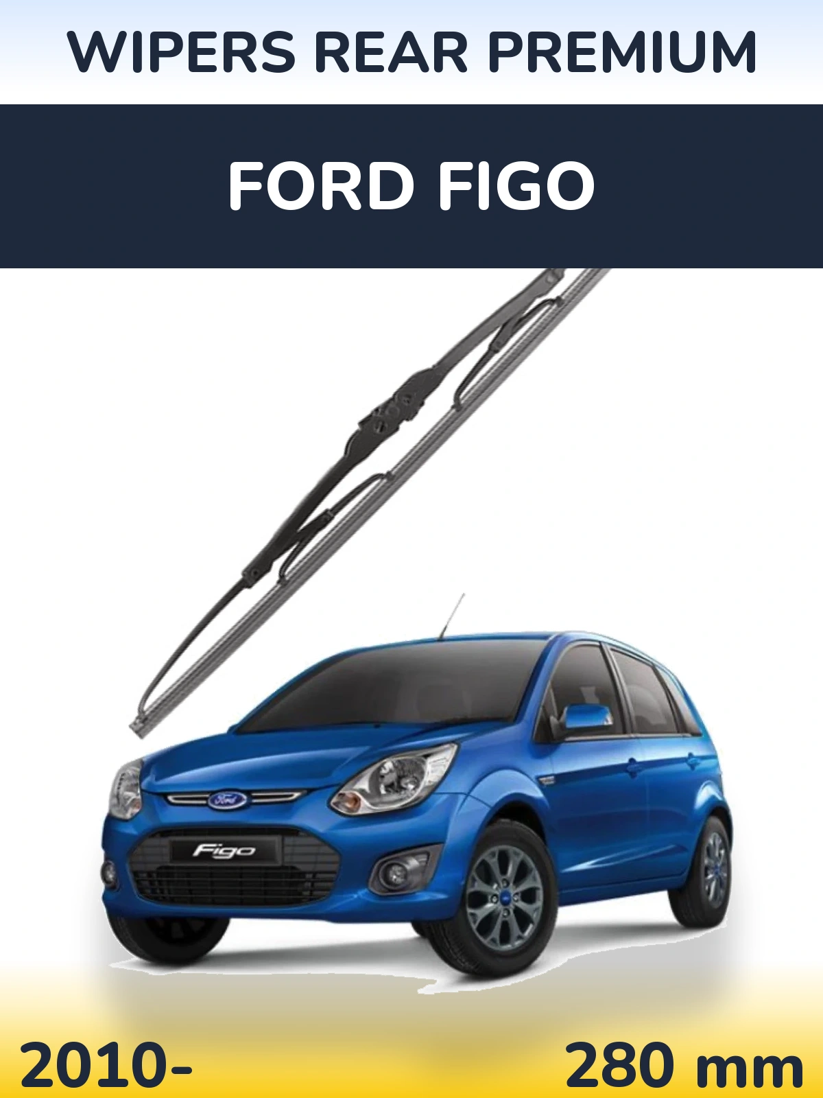 Ștergătoare WIPERS REAR PREMIUM pentru Ford Figo