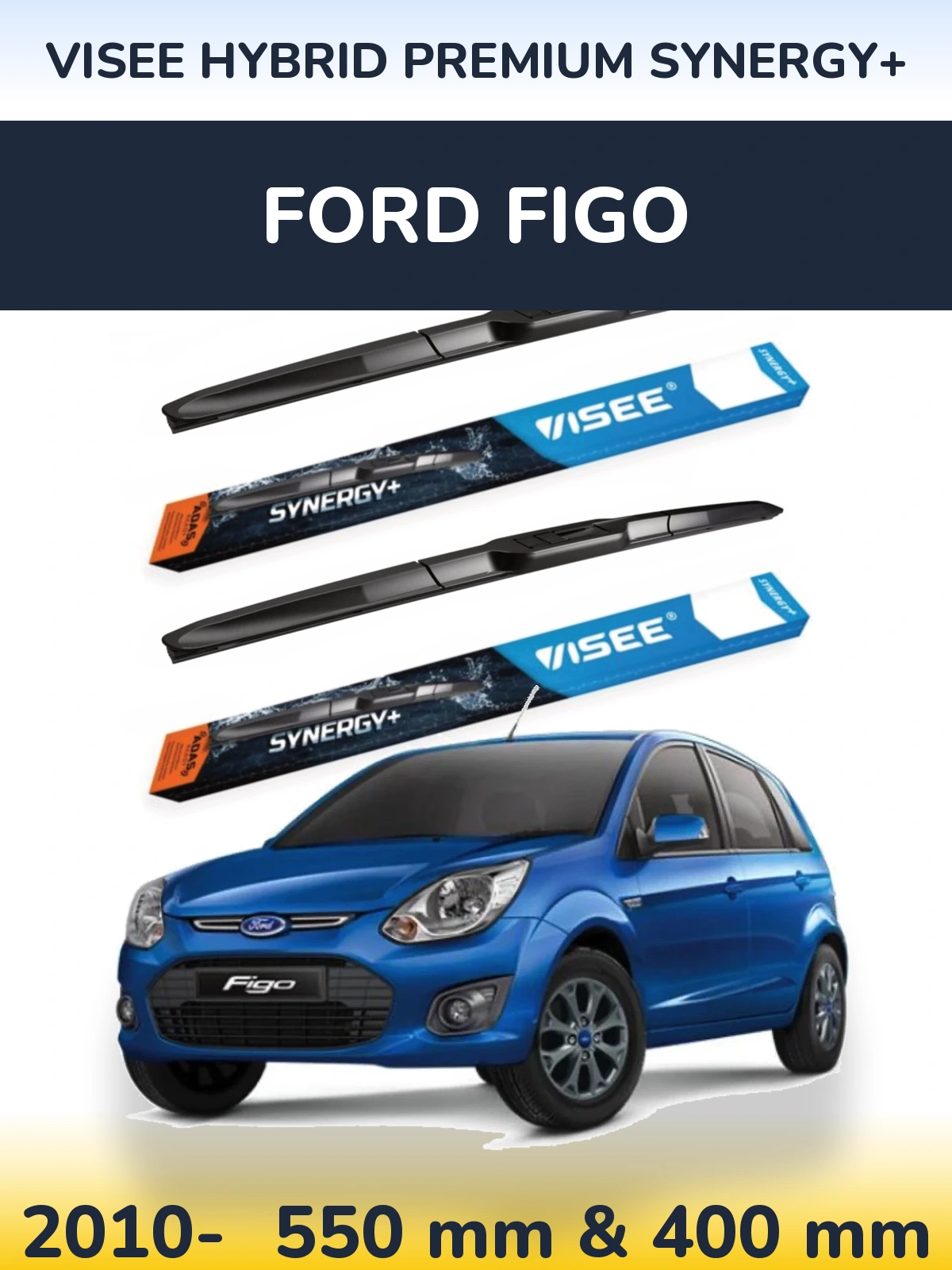 Ștergătoare VISEE HYBRID PREMIUM SYNERGY+ pentru Ford Figo