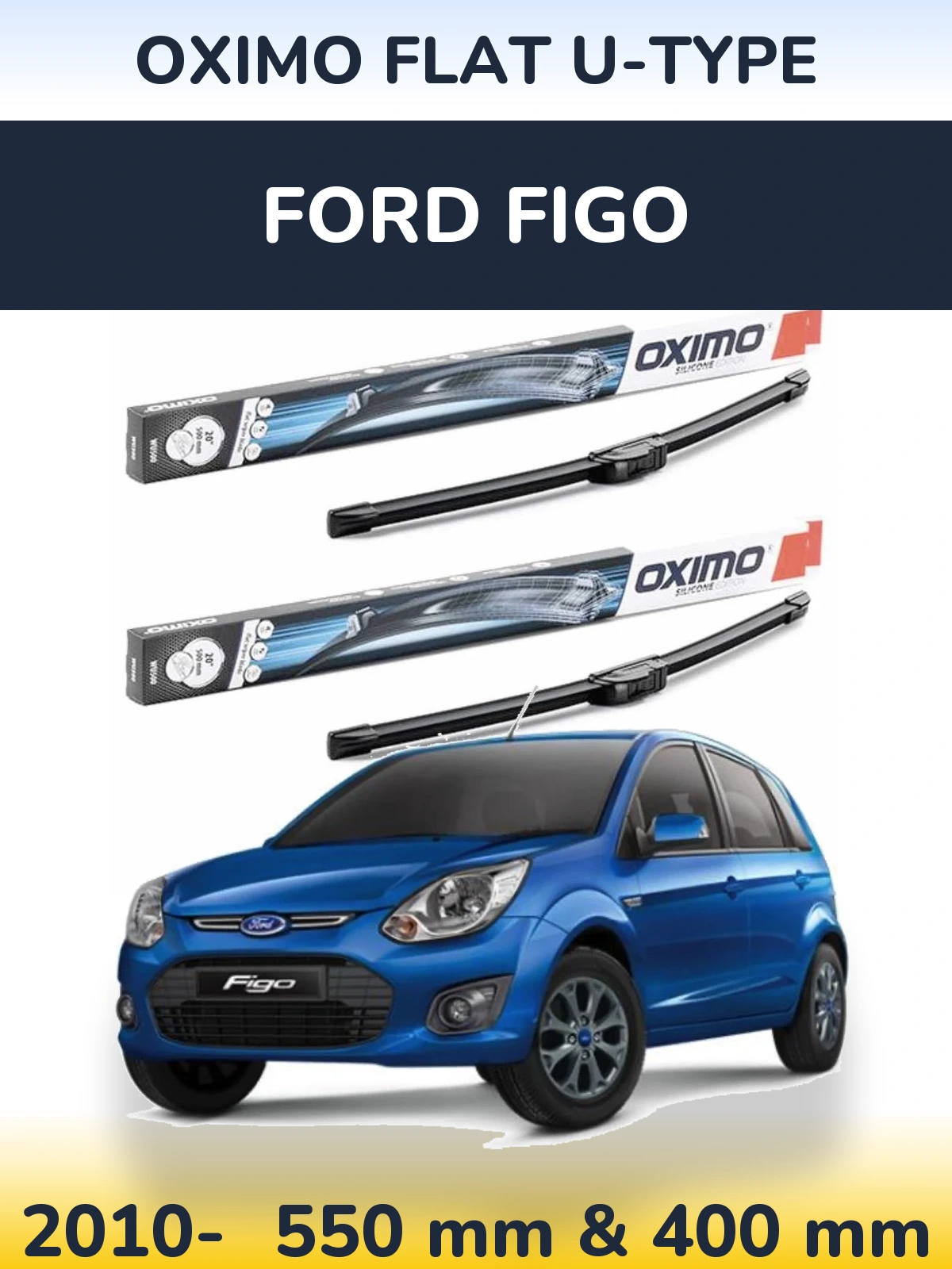 Ștergătoare Oximo Flat U-type pentru Ford Figo