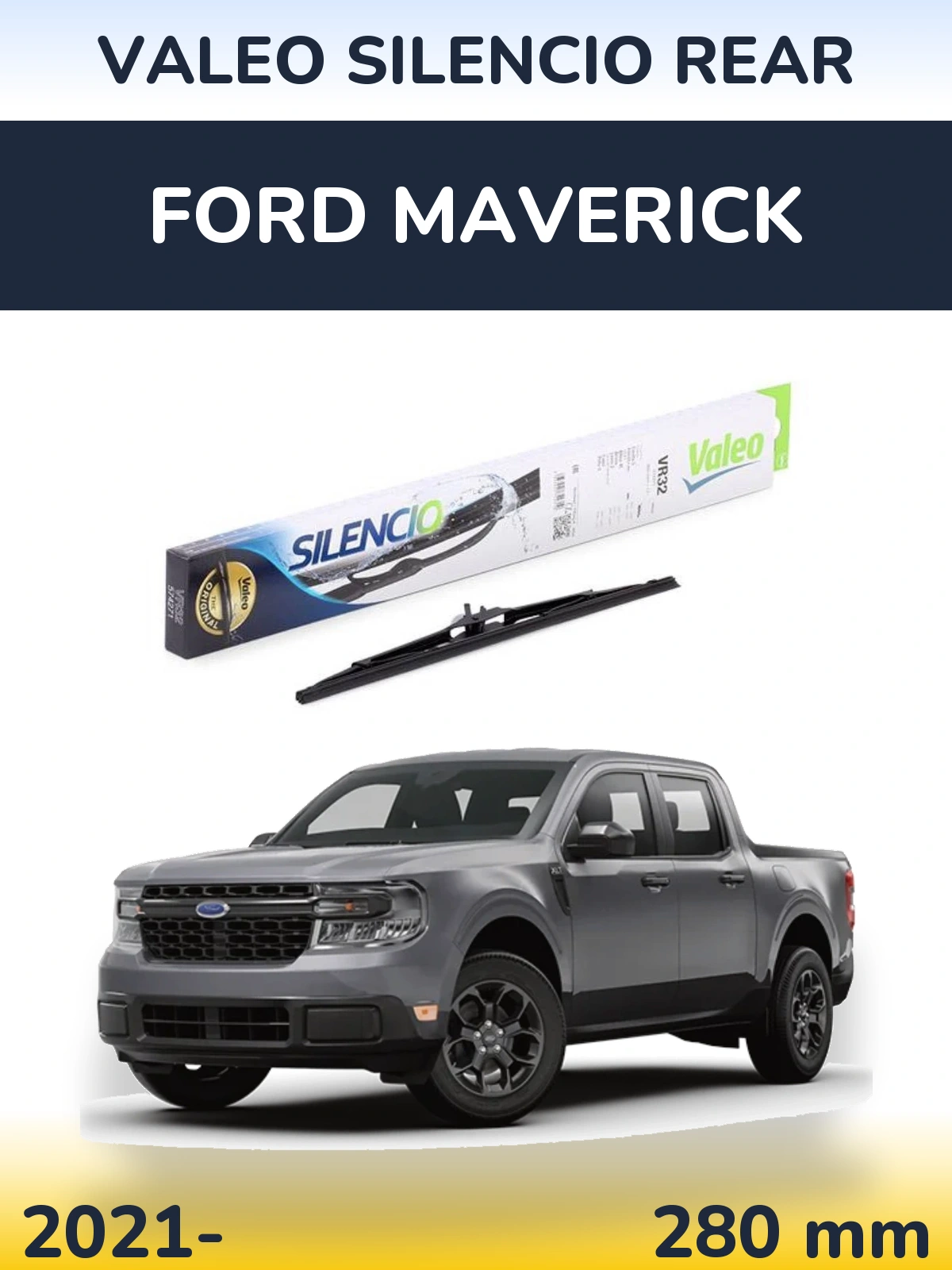 Ștergătoare Valeo Silencio Rear pentru Ford Maverick