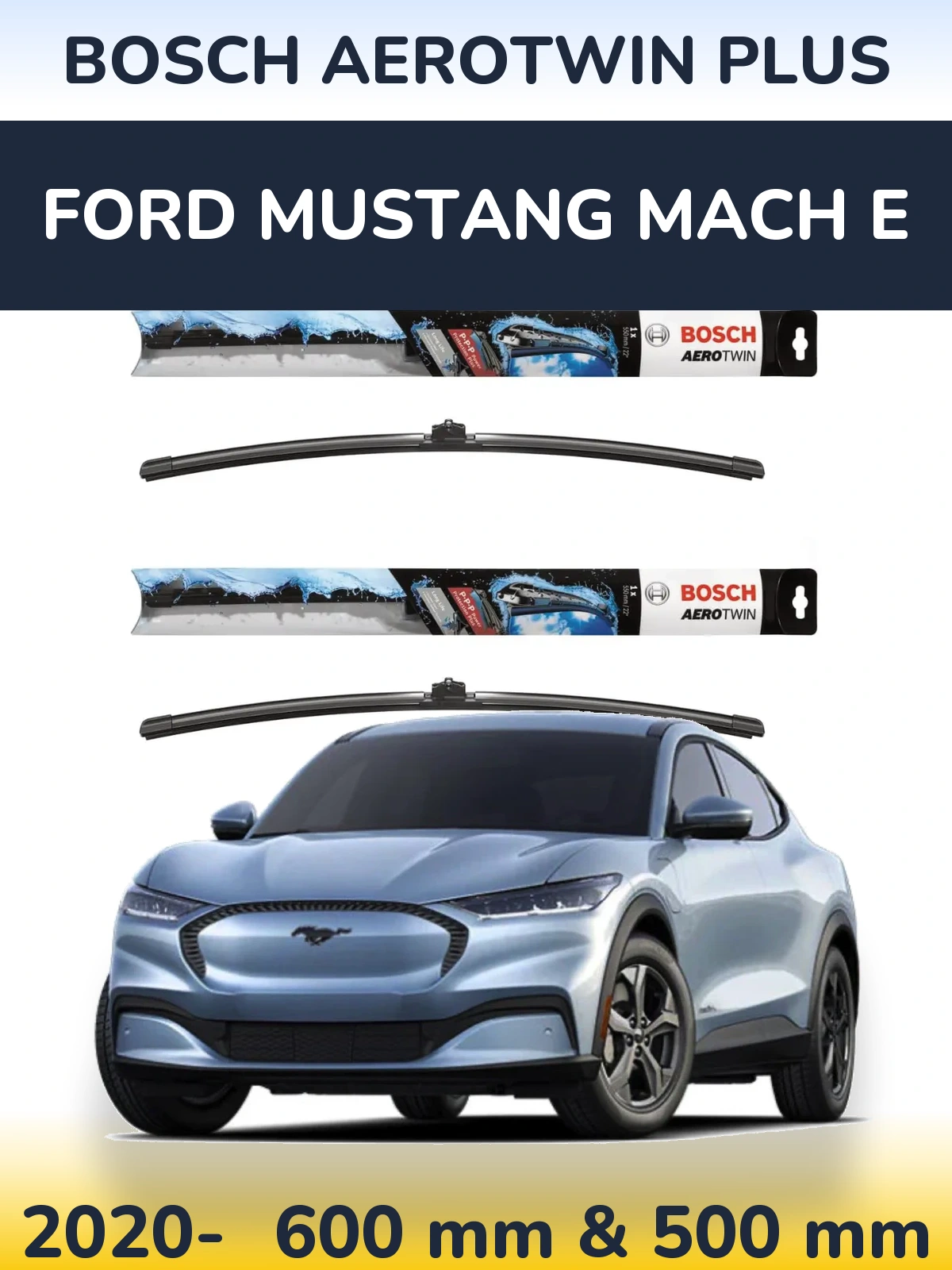 Ștergătoare BOSCH AeroTwin Plus pentru Ford Mustang Mach E