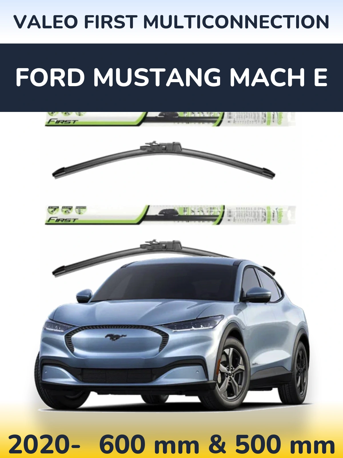 Ștergătoare Valeo First MultiConnection pentru Ford Mustang Mach E