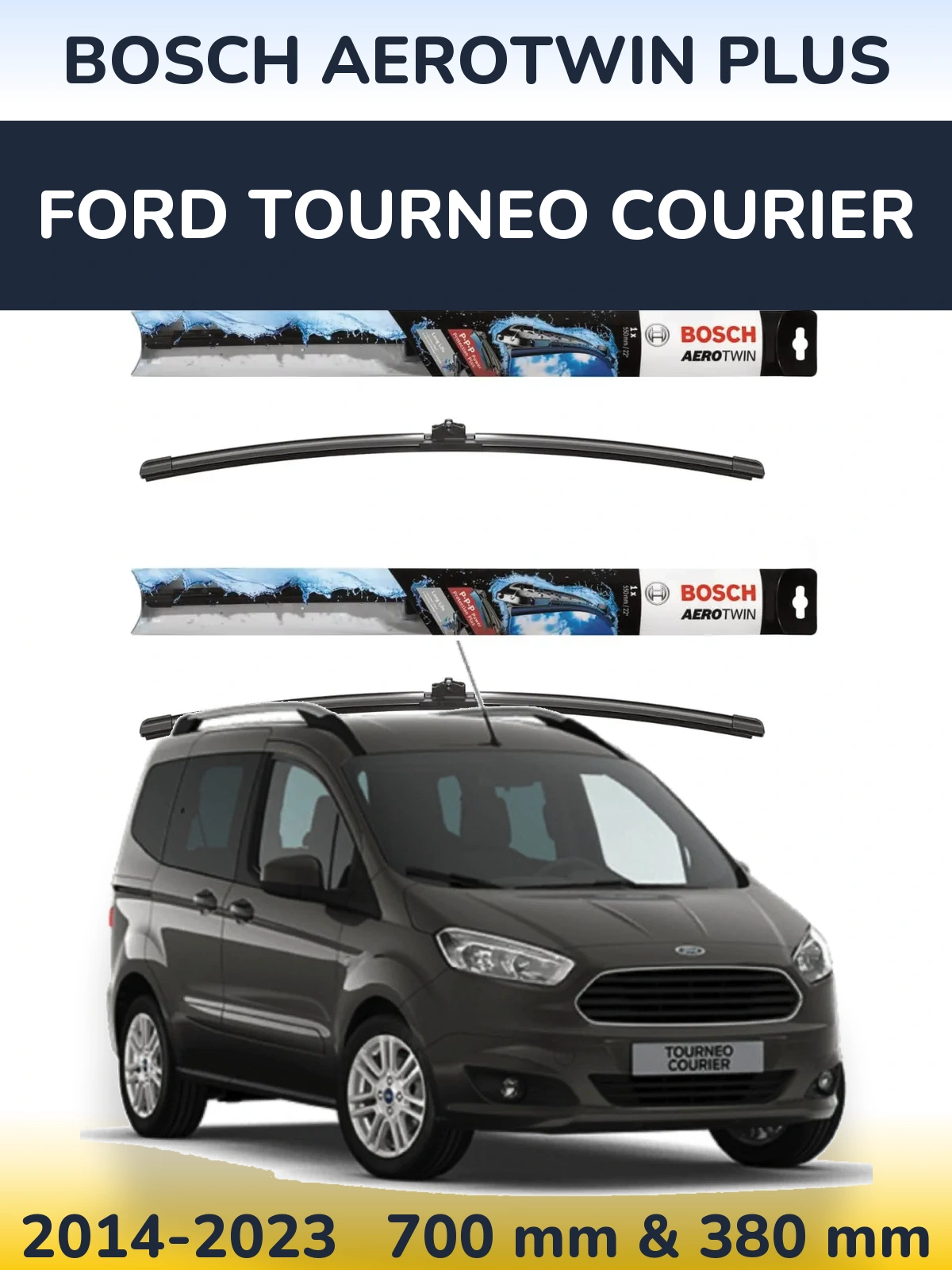 Ștergătoare BOSCH AeroTwin Plus pentru Ford Tourneo Courier