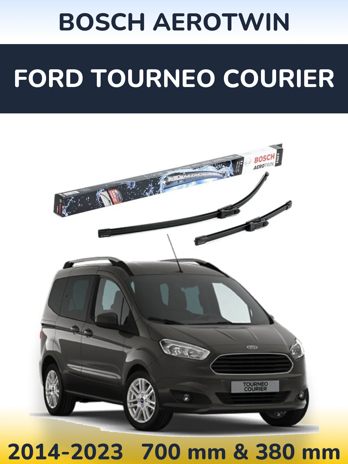 Ștergătoare BOSCH AeroTwin pentru Ford Tourneo Courier