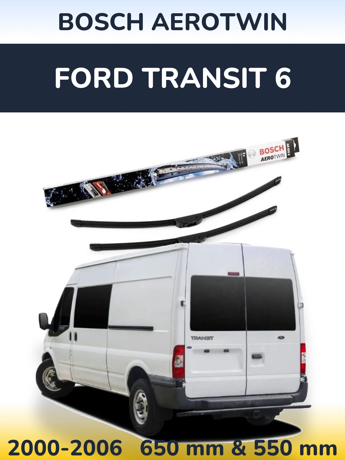 Ștergătoare BOSCH AeroTwin pentru Ford Transit 6