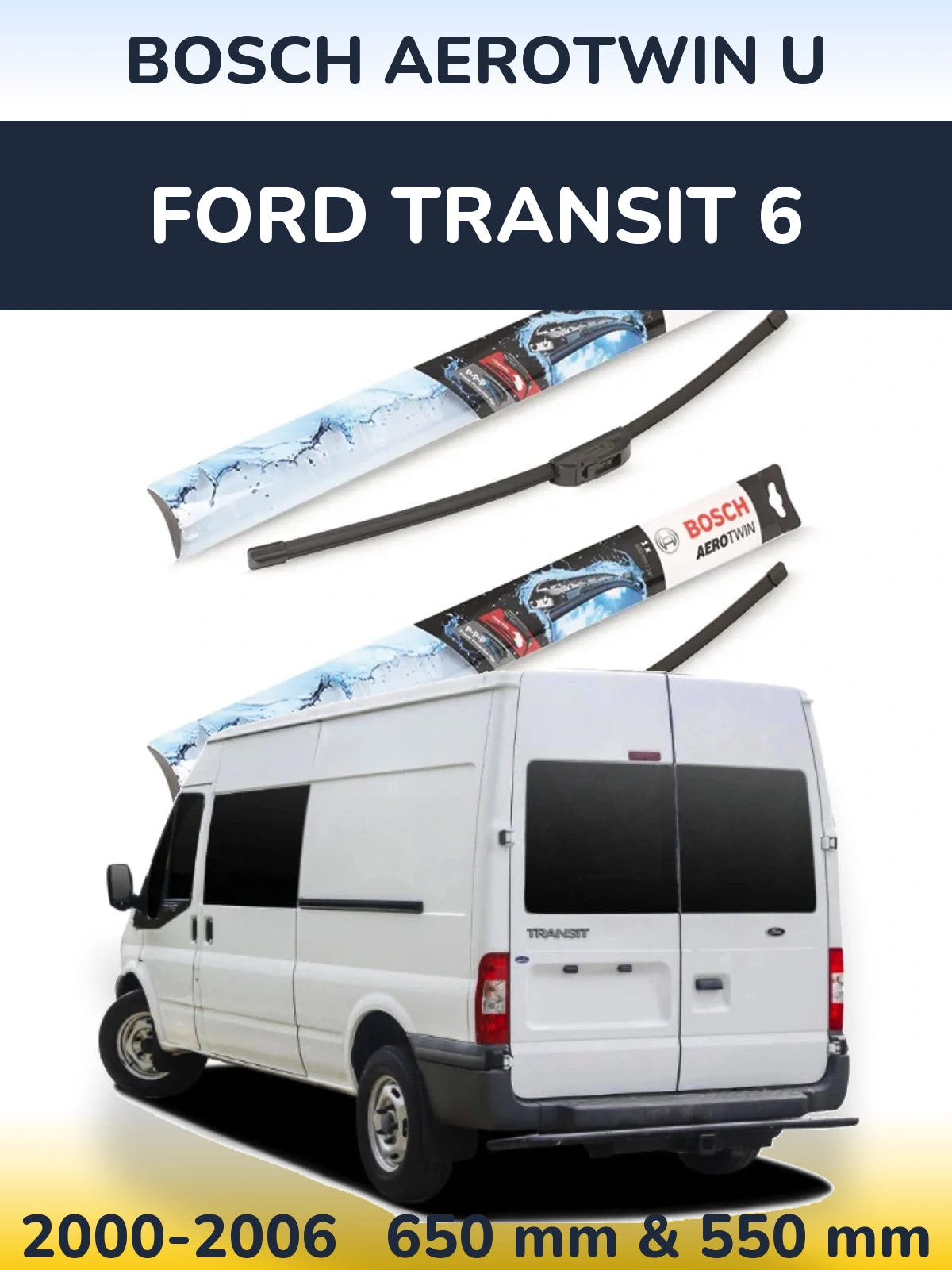 Ștergătoare BOSCH AeroTwin U pentru Ford Transit 6