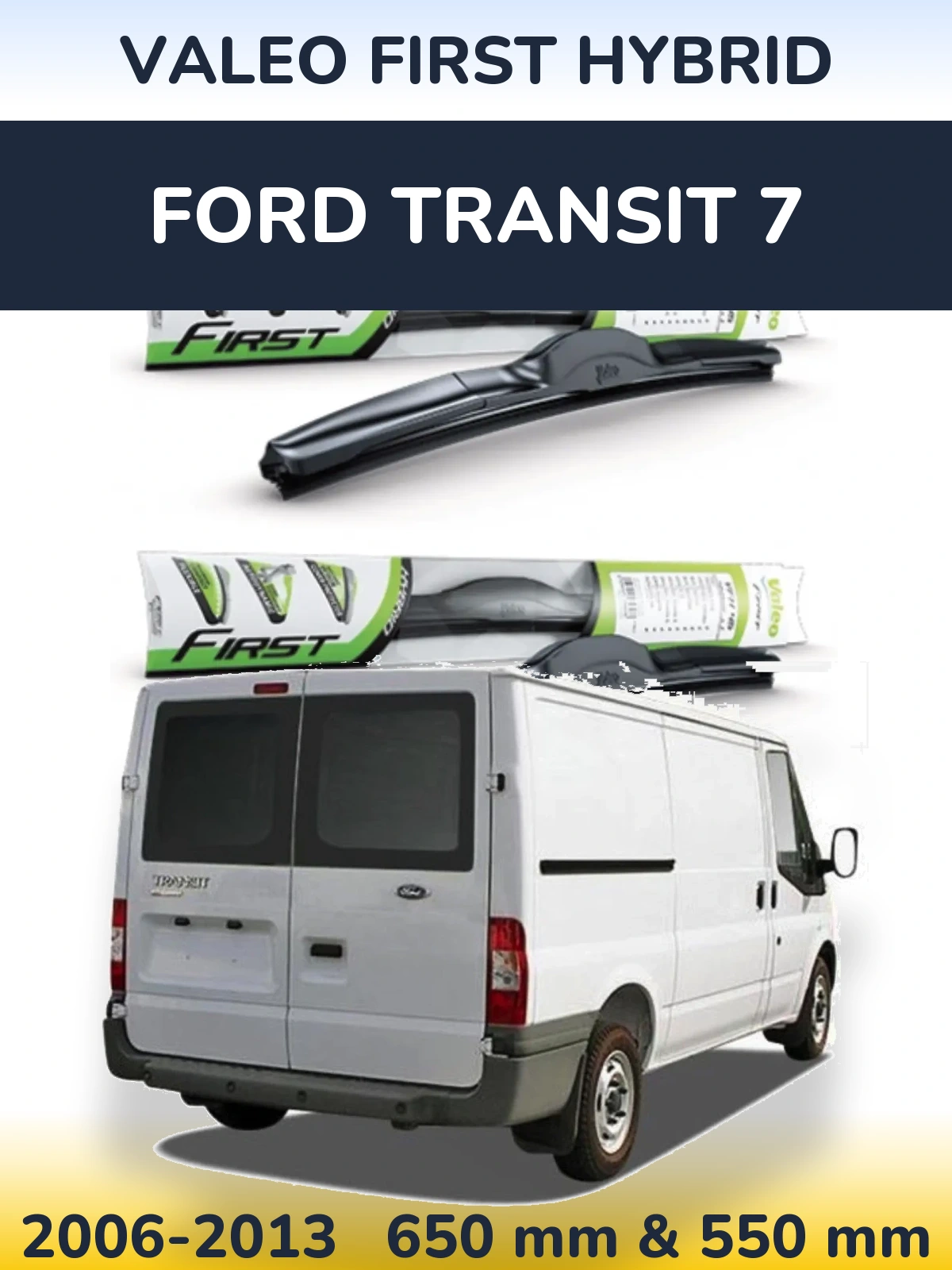Ștergătoare Valeo First Hybrid pentru Ford Transit 7