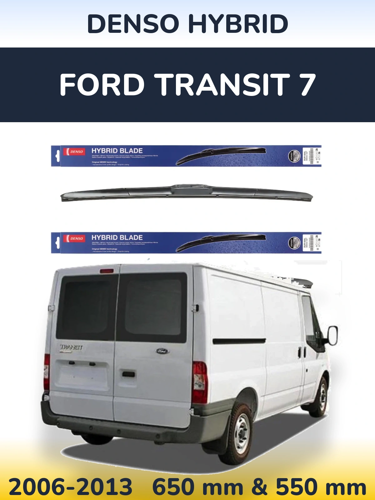 Ștergătoare Denso Hybrid pentru Ford Transit 7