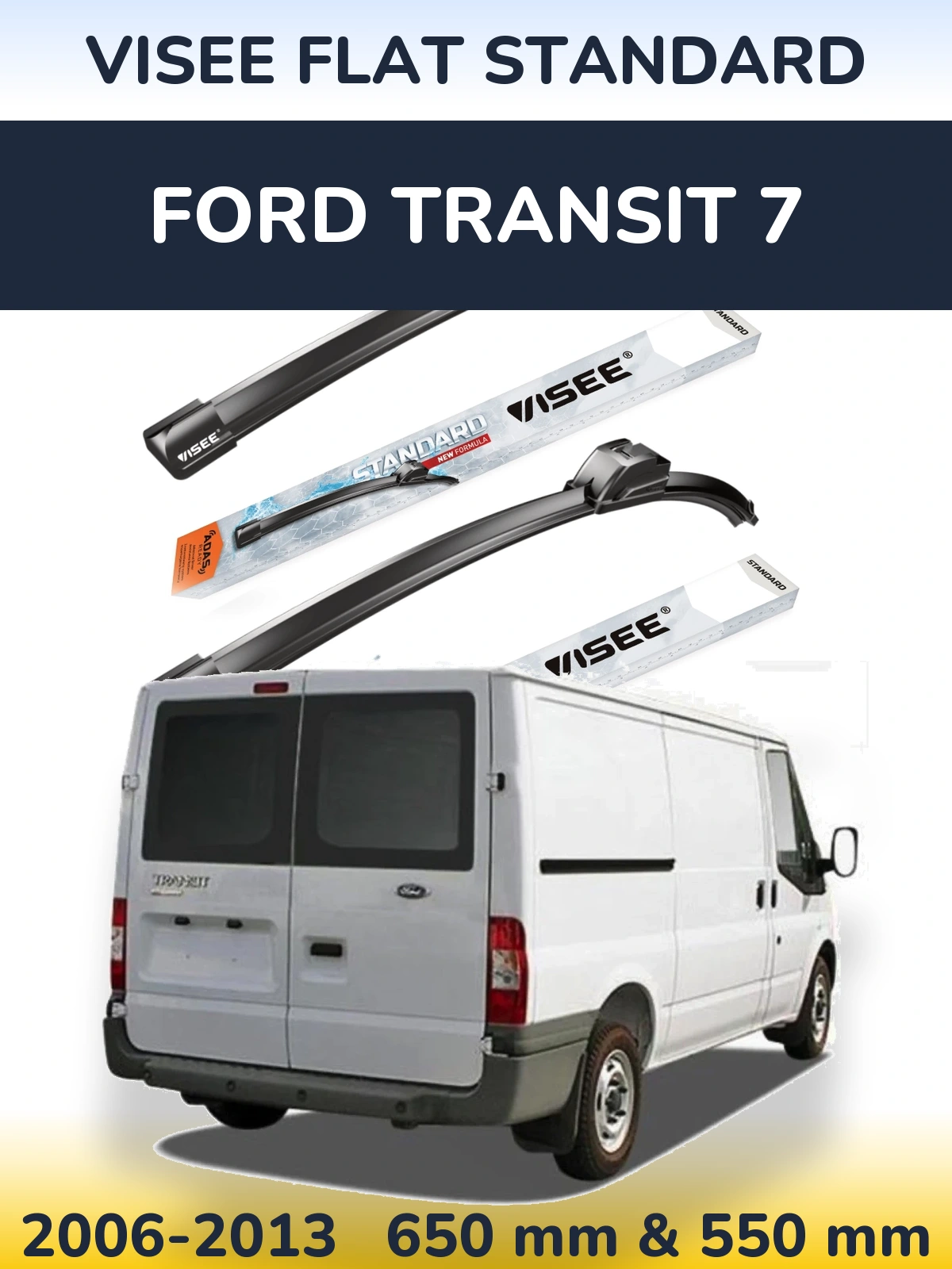 Ștergătoare VISEE FLAT STANDARD pentru Ford Transit 7