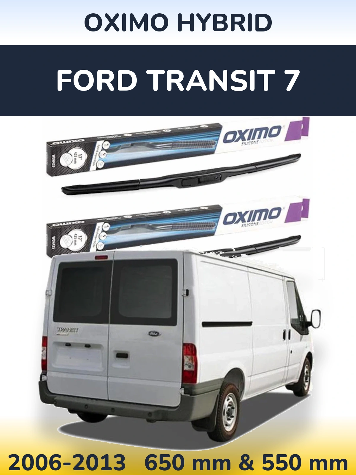 Ștergătoare Oximo Hybrid pentru Ford Transit 7