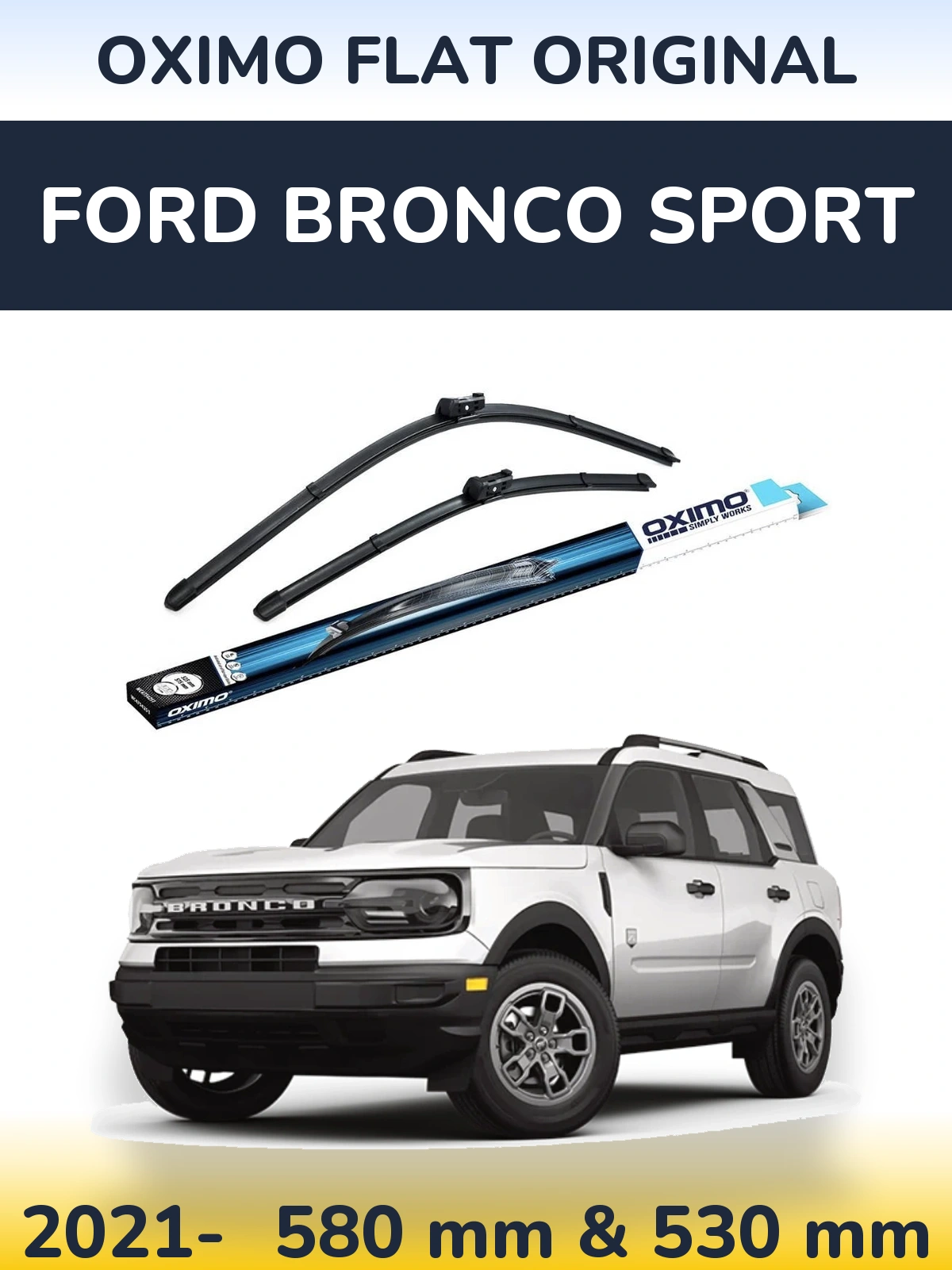Ștergătoare Oximo Flat Original pentru Ford Bronco Sport