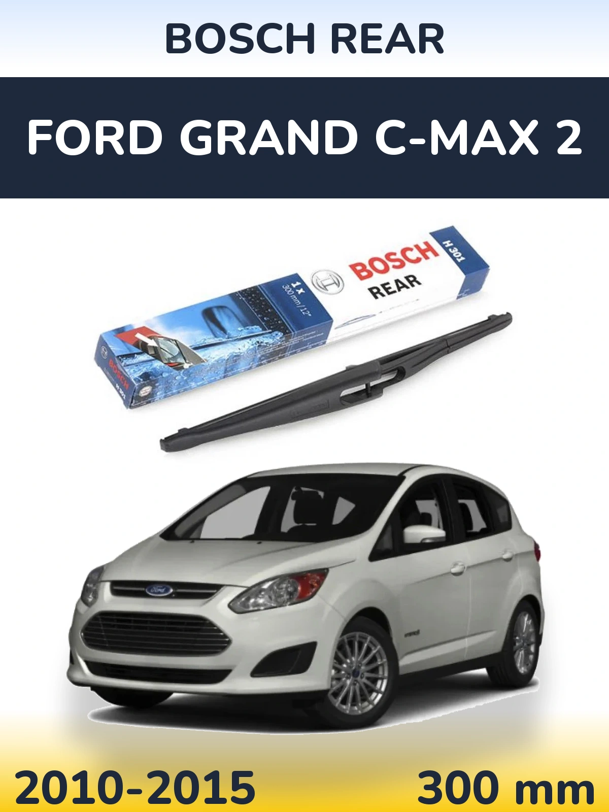 Ștergătoare BOSCH Rear pentru Ford Grand C-MAX 2