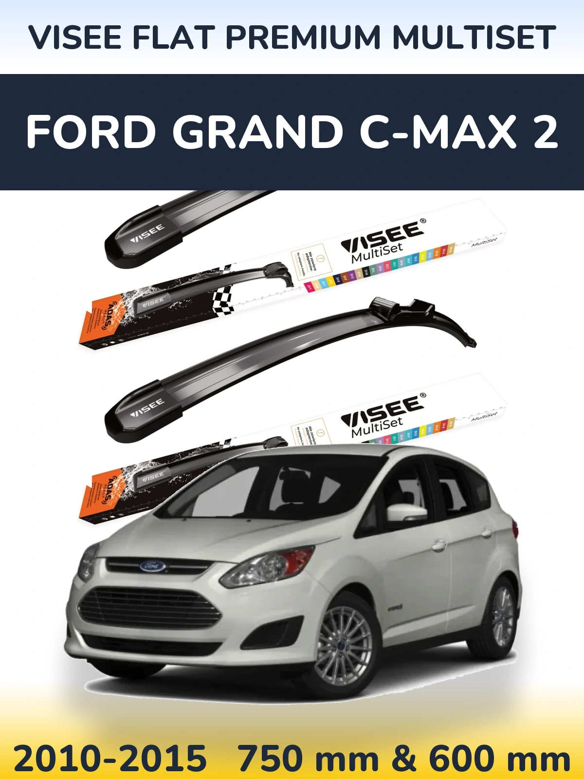 Ștergătoare VISEE FLAT PREMIUM MultiSet pentru Ford Grand C-MAX 2