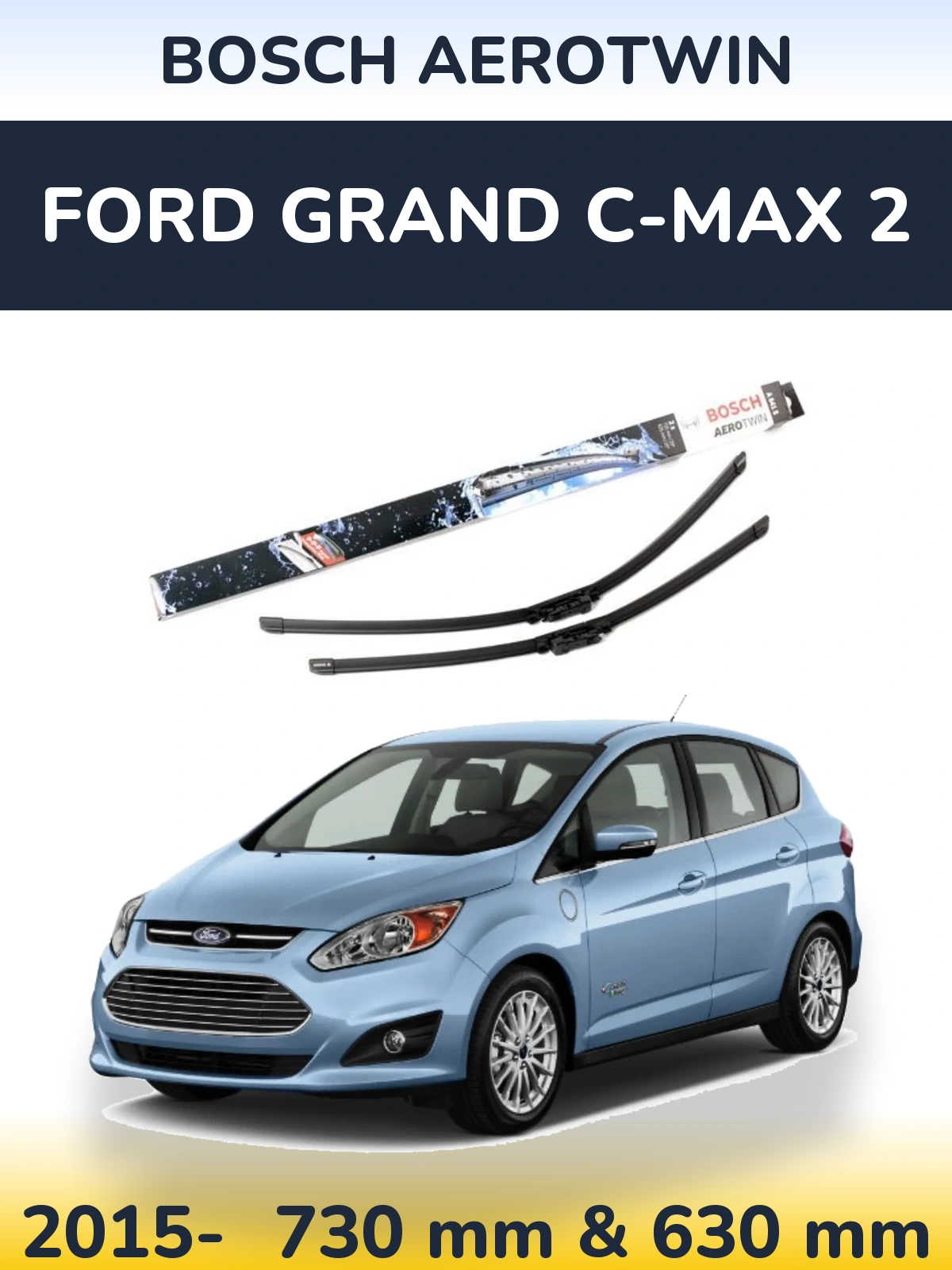 Ștergătoare BOSCH AeroTwin pentru Ford Grand C-MAX 2