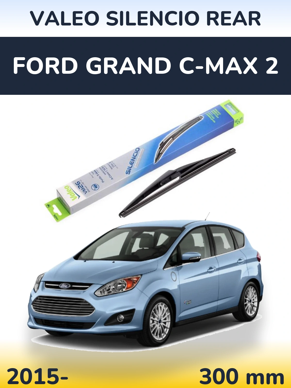 Ștergătoare Valeo Silencio Rear pentru Ford Grand C-MAX 2