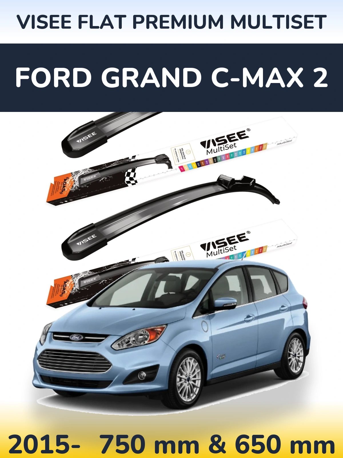 Ștergătoare VISEE FLAT PREMIUM MultiSet pentru Ford Grand C-MAX 2