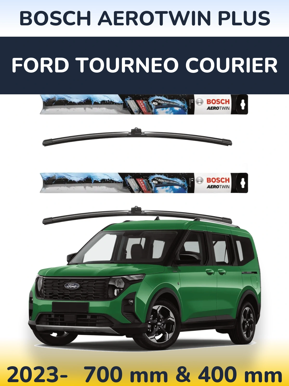 Ștergătoare BOSCH AeroTwin Plus pentru Ford Tourneo Courier