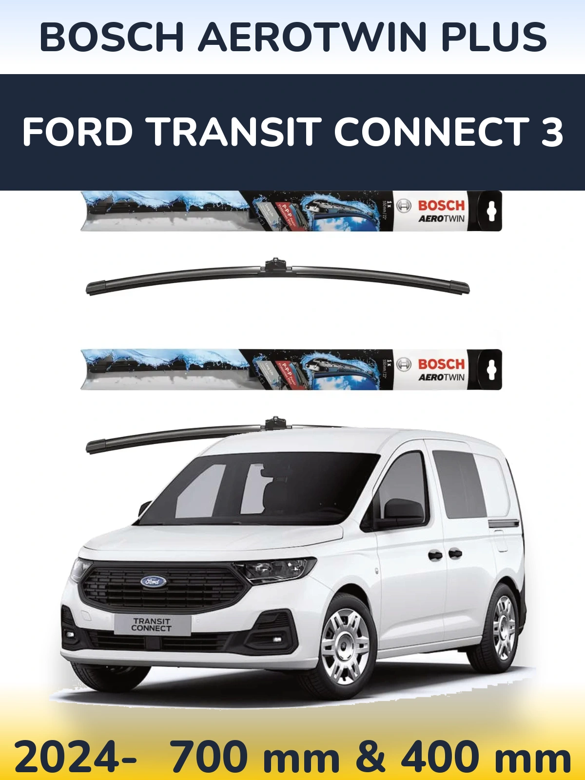 Ștergătoare BOSCH AeroTwin Plus pentru Ford Transit Connect 3