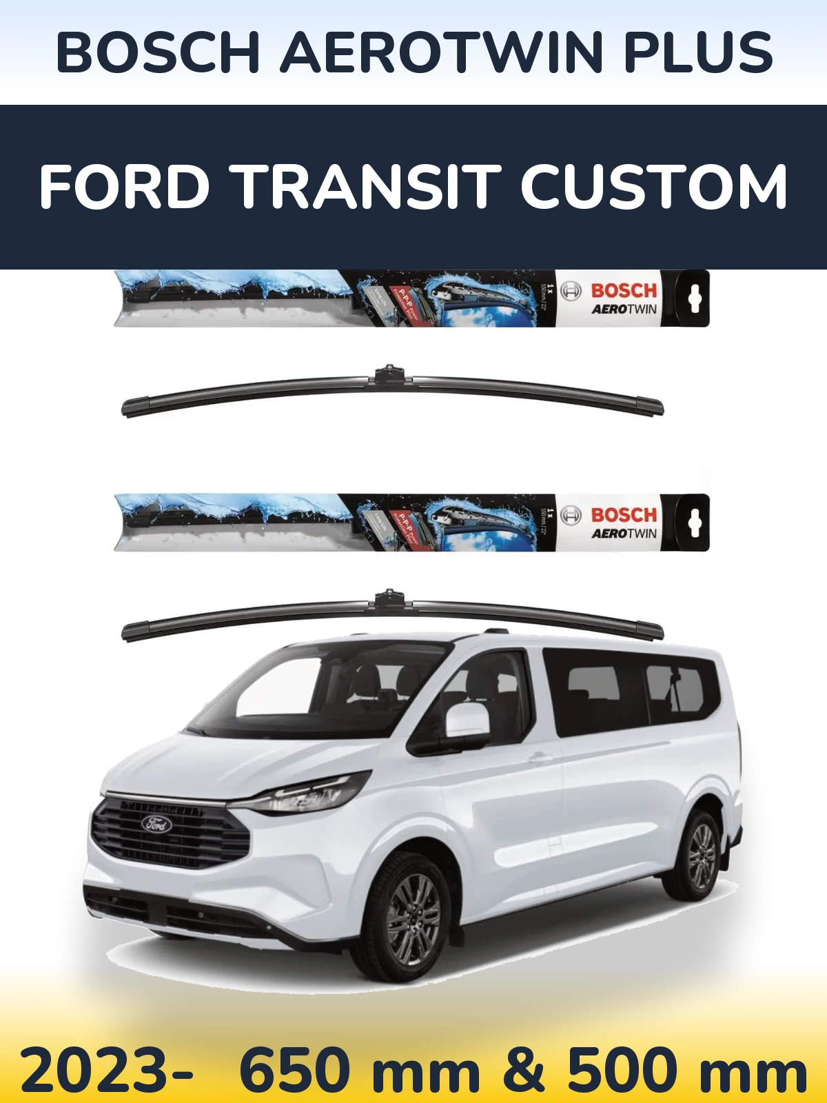Ștergătoare BOSCH AeroTwin Plus pentru Ford Transit Custom