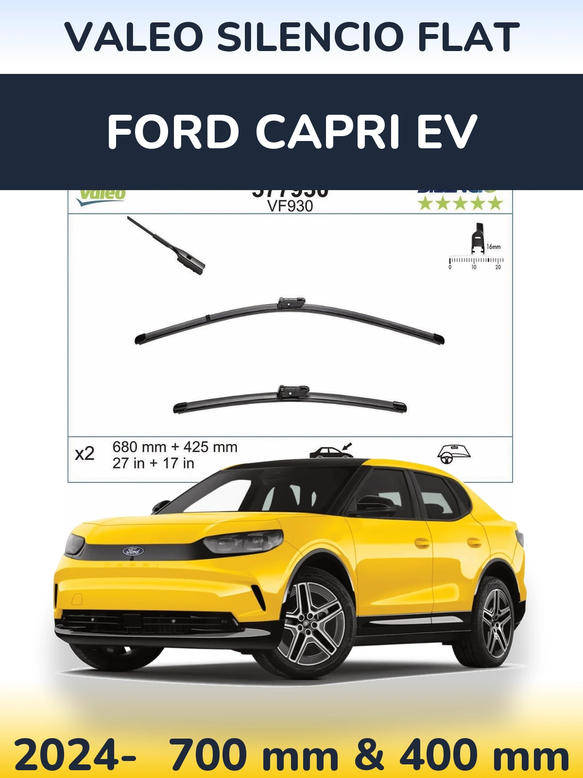 Ștergătoare Valeo Silencio Flat pentru Ford Capri EV