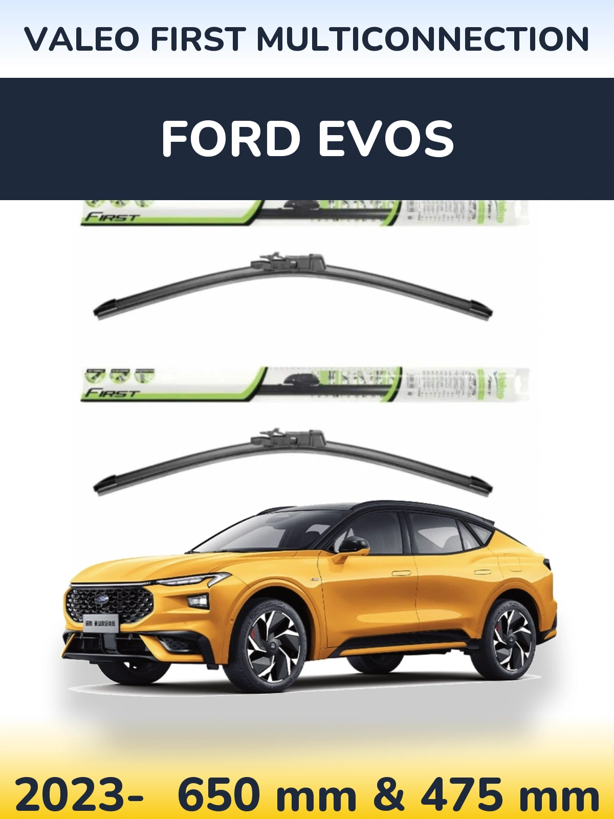 Ștergătoare Valeo First MultiConnection pentru Ford Evos