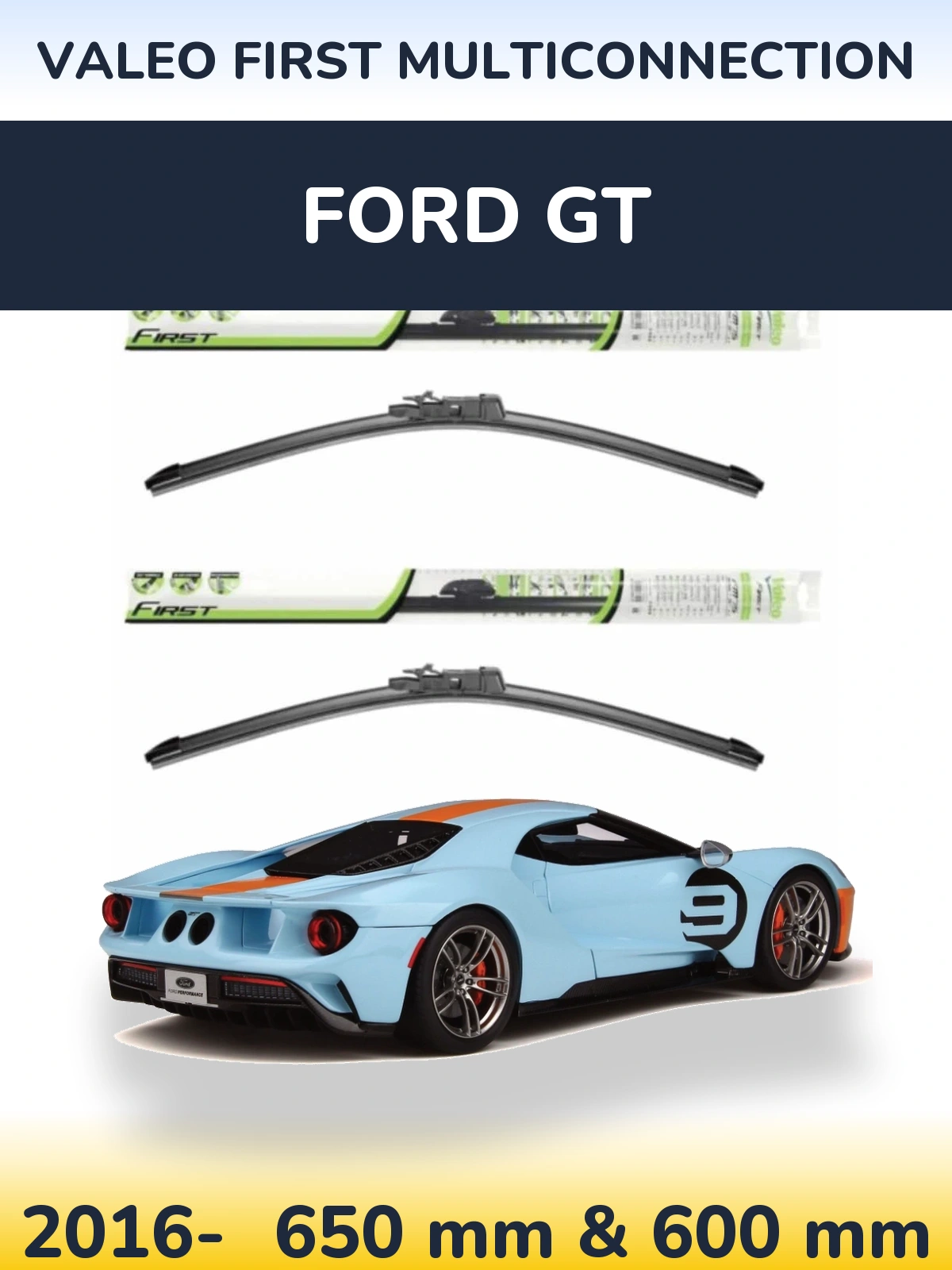 Ștergătoare Valeo First MultiConnection pentru Ford GT