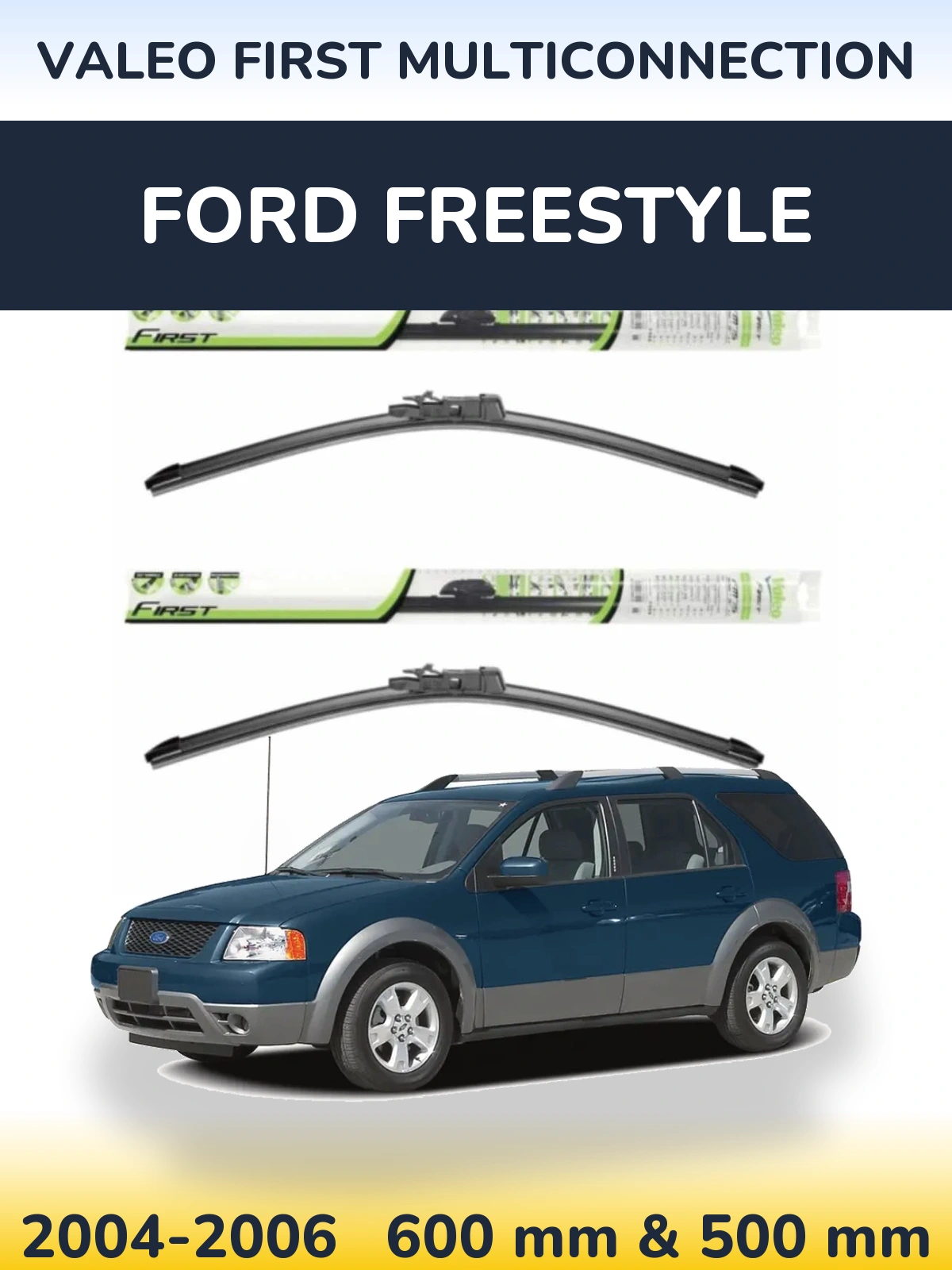 Ștergătoare Valeo First MultiConnection pentru Ford Freestyle