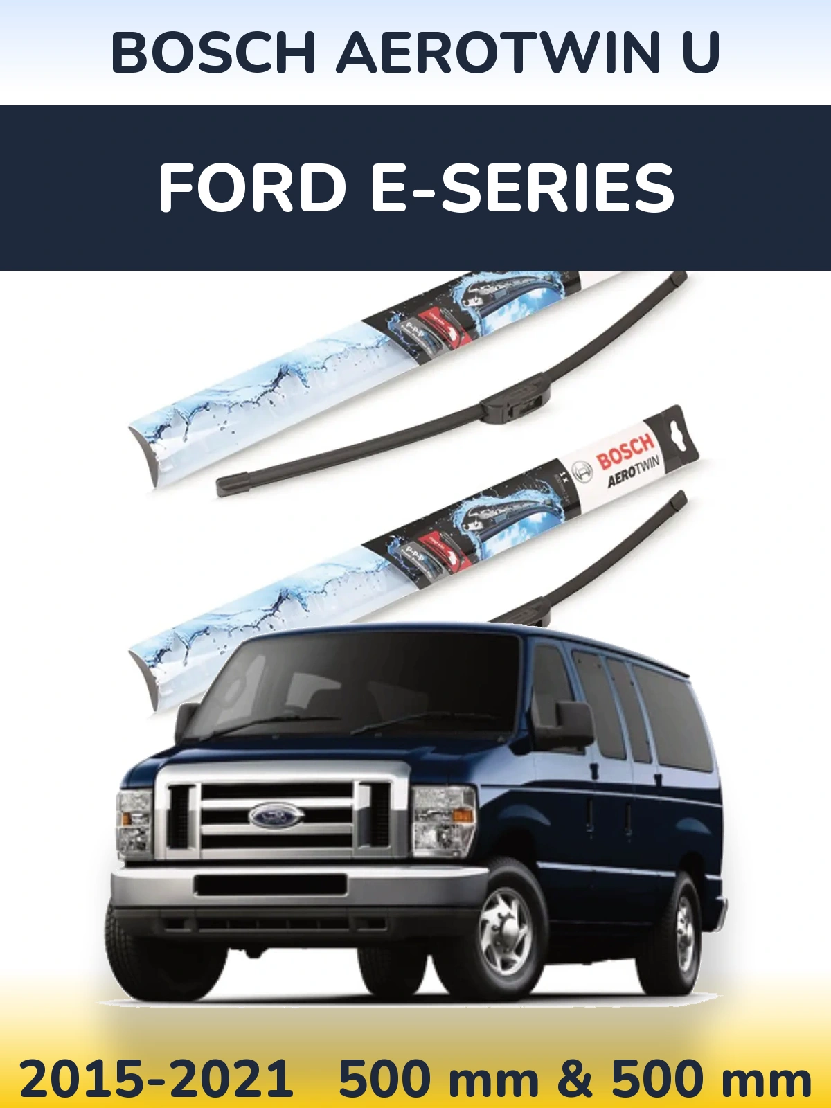 Ștergătoare BOSCH AeroTwin U pentru Ford E-series