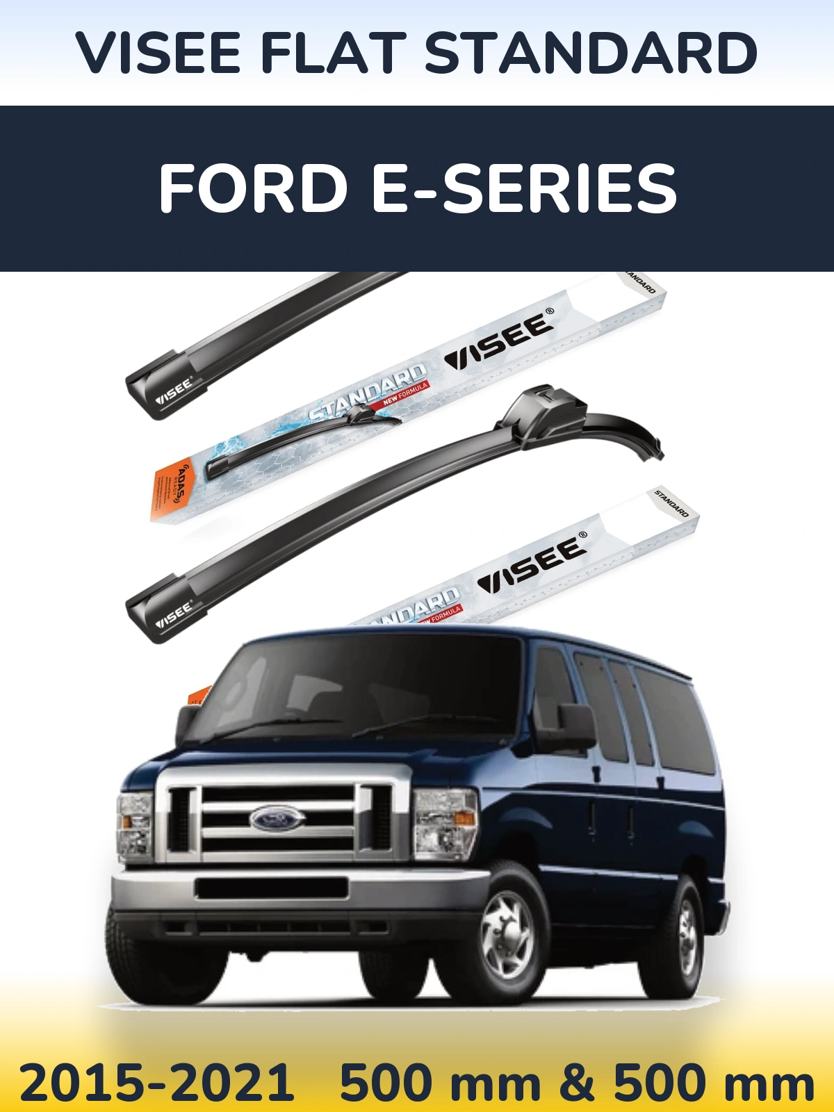 Ștergătoare VISEE FLAT STANDARD pentru Ford E-series