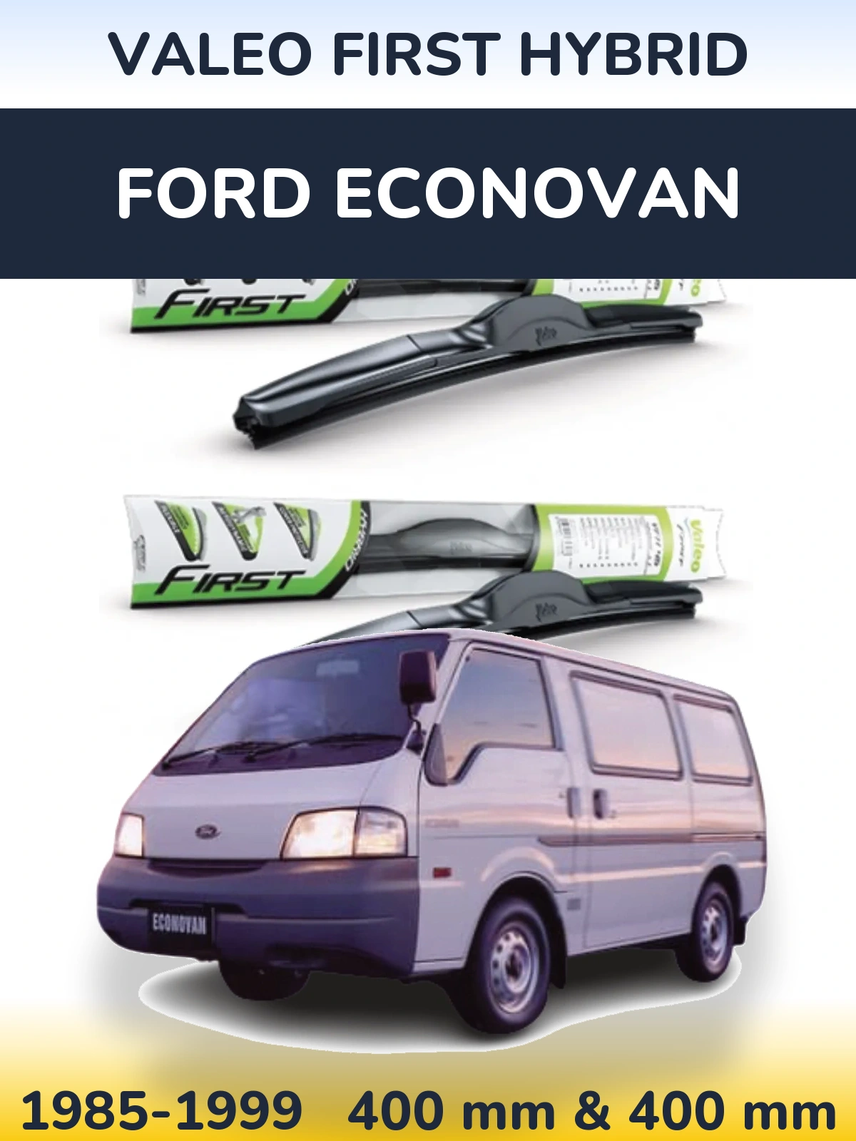 Ștergătoare Valeo First Hybrid pentru Ford Econovan