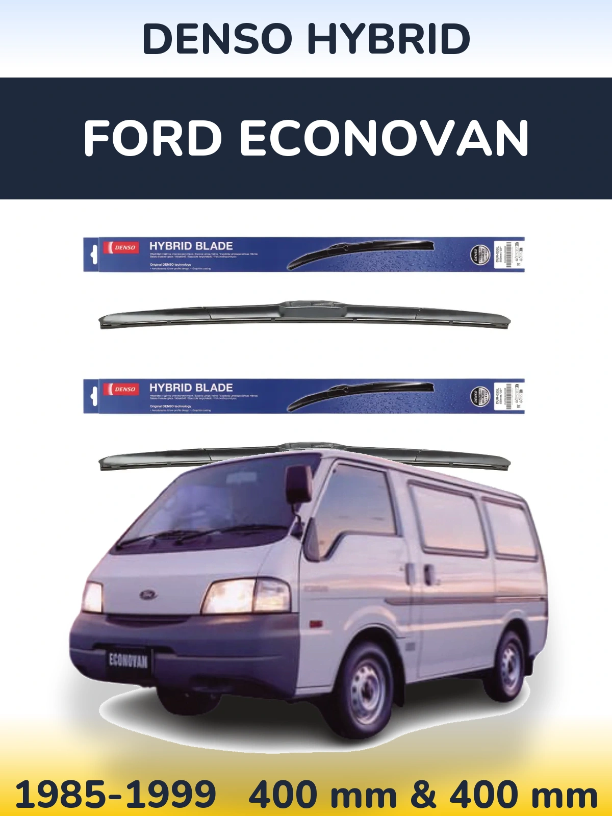 Ștergătoare Denso Hybrid pentru Ford Econovan