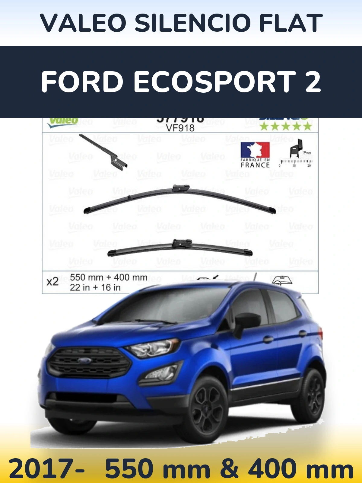 Ștergătoare Valeo Silencio Flat pentru Ford EcoSport 2