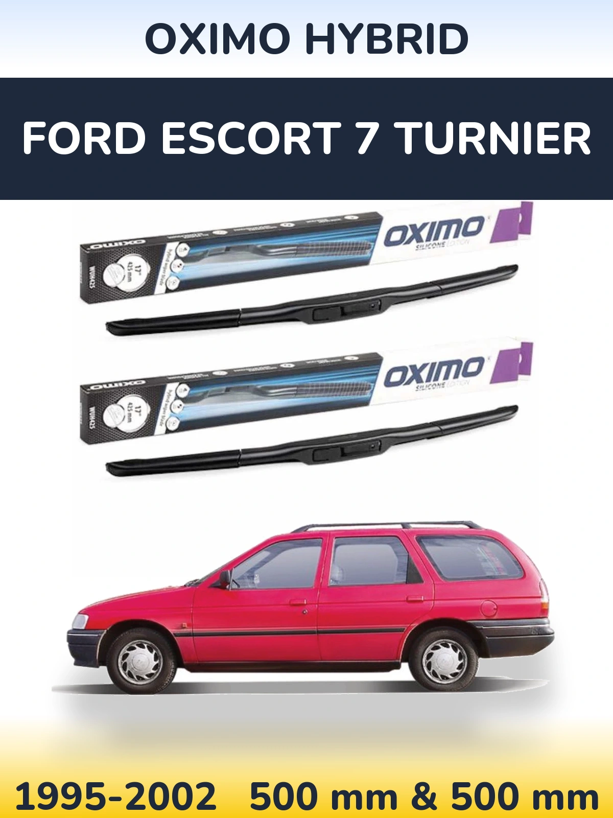Ștergătoare Oximo Hybrid pentru Ford Escort 7 Turnier