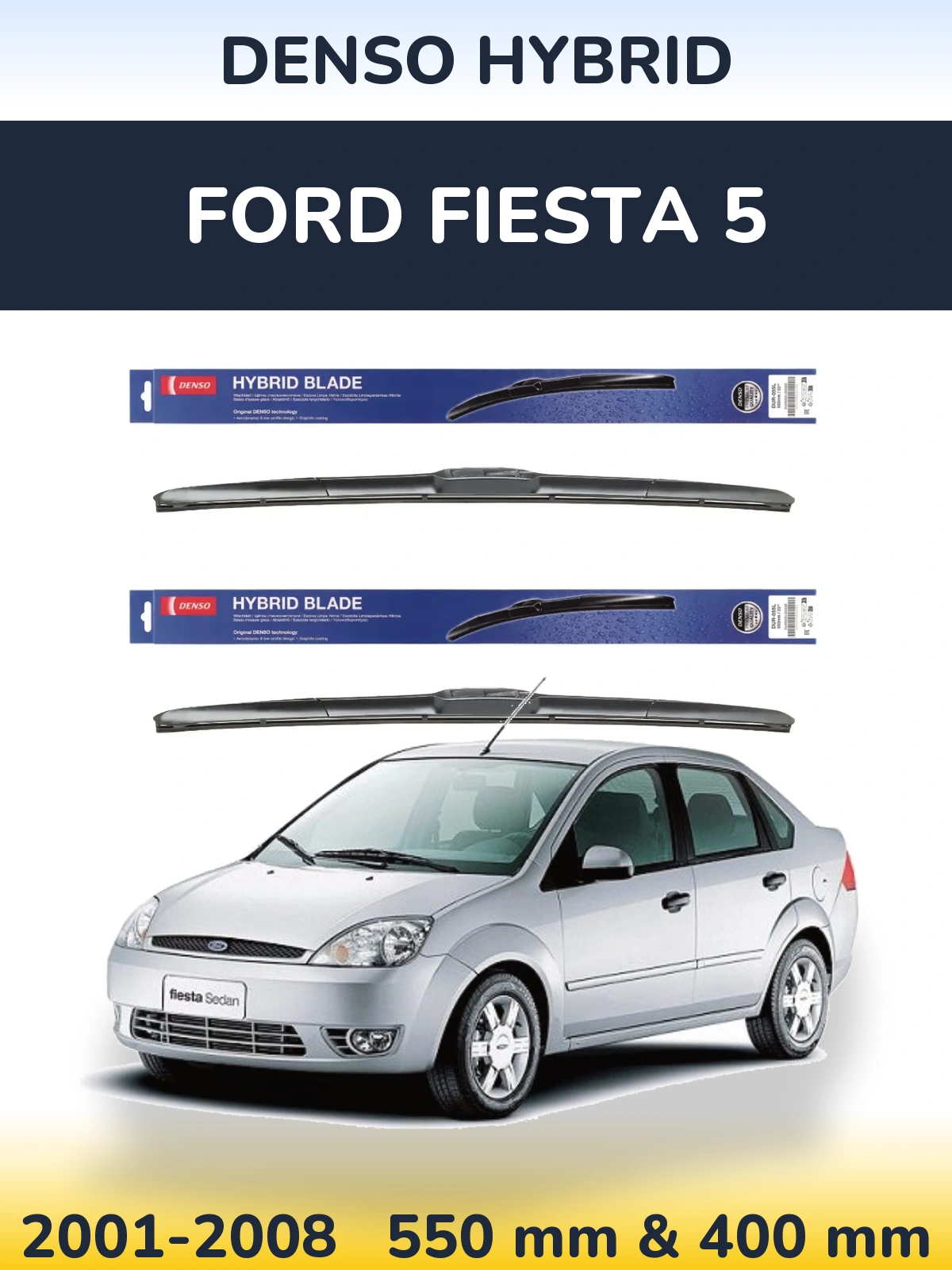 Ștergătoare Denso Hybrid pentru Ford Fiesta 5