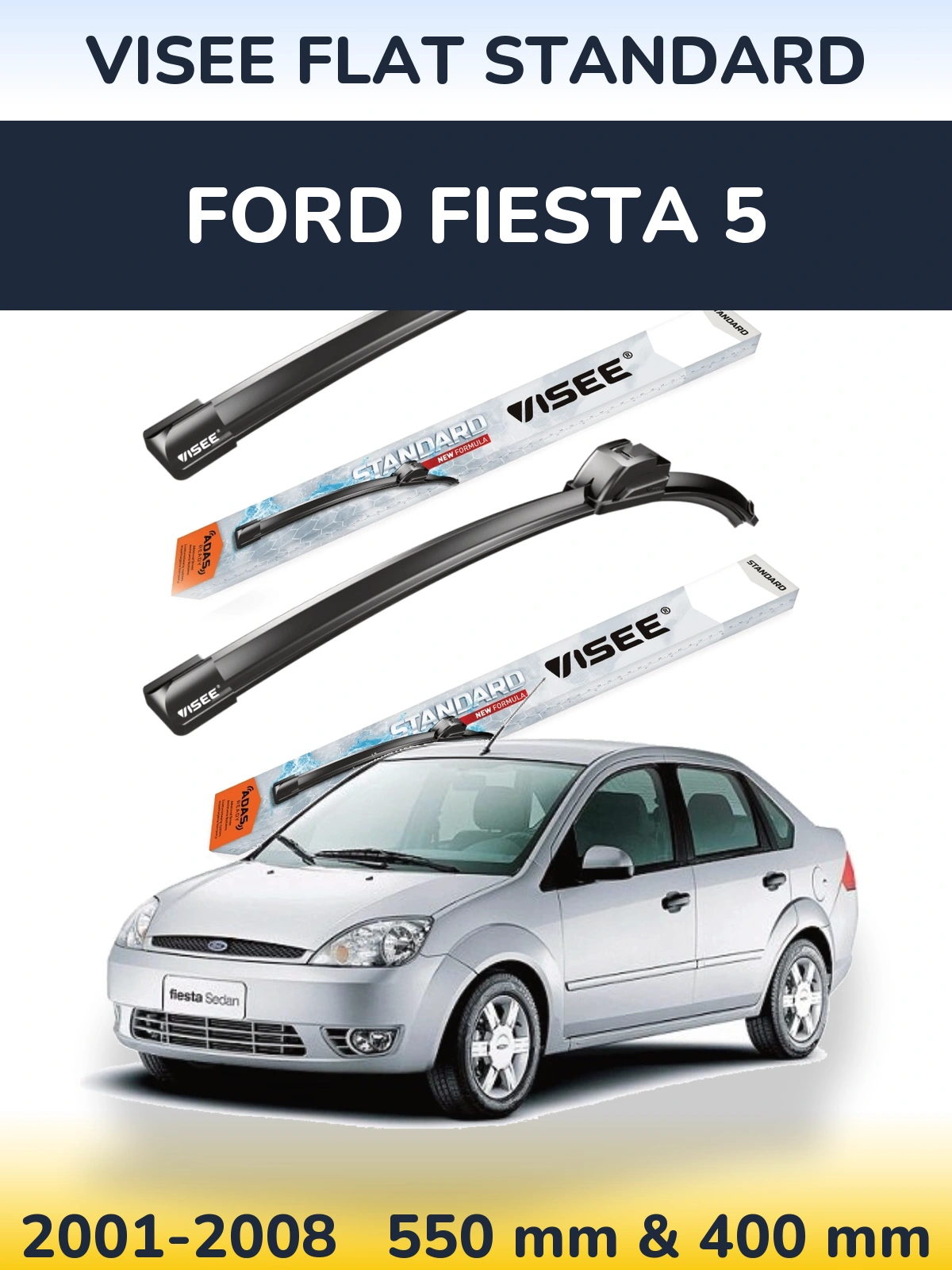 Ștergătoare VISEE FLAT STANDARD pentru Ford Fiesta 5