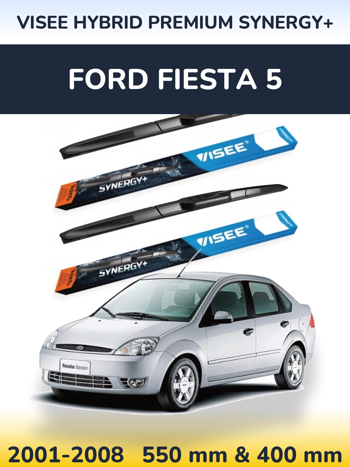 Ștergătoare VISEE HYBRID PREMIUM SYNERGY+ pentru Ford Fiesta 5