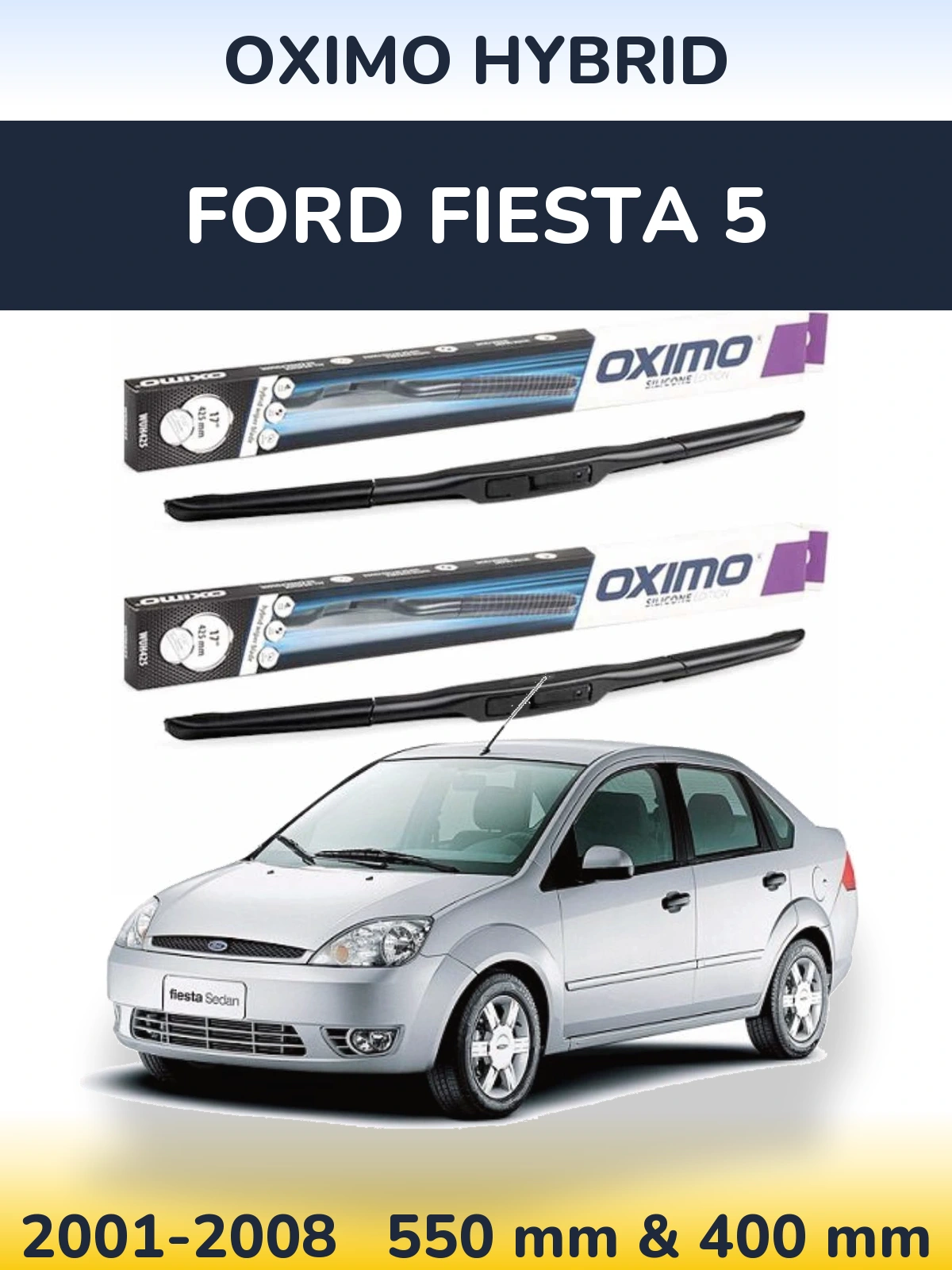 Ștergătoare Oximo Hybrid pentru Ford Fiesta 5