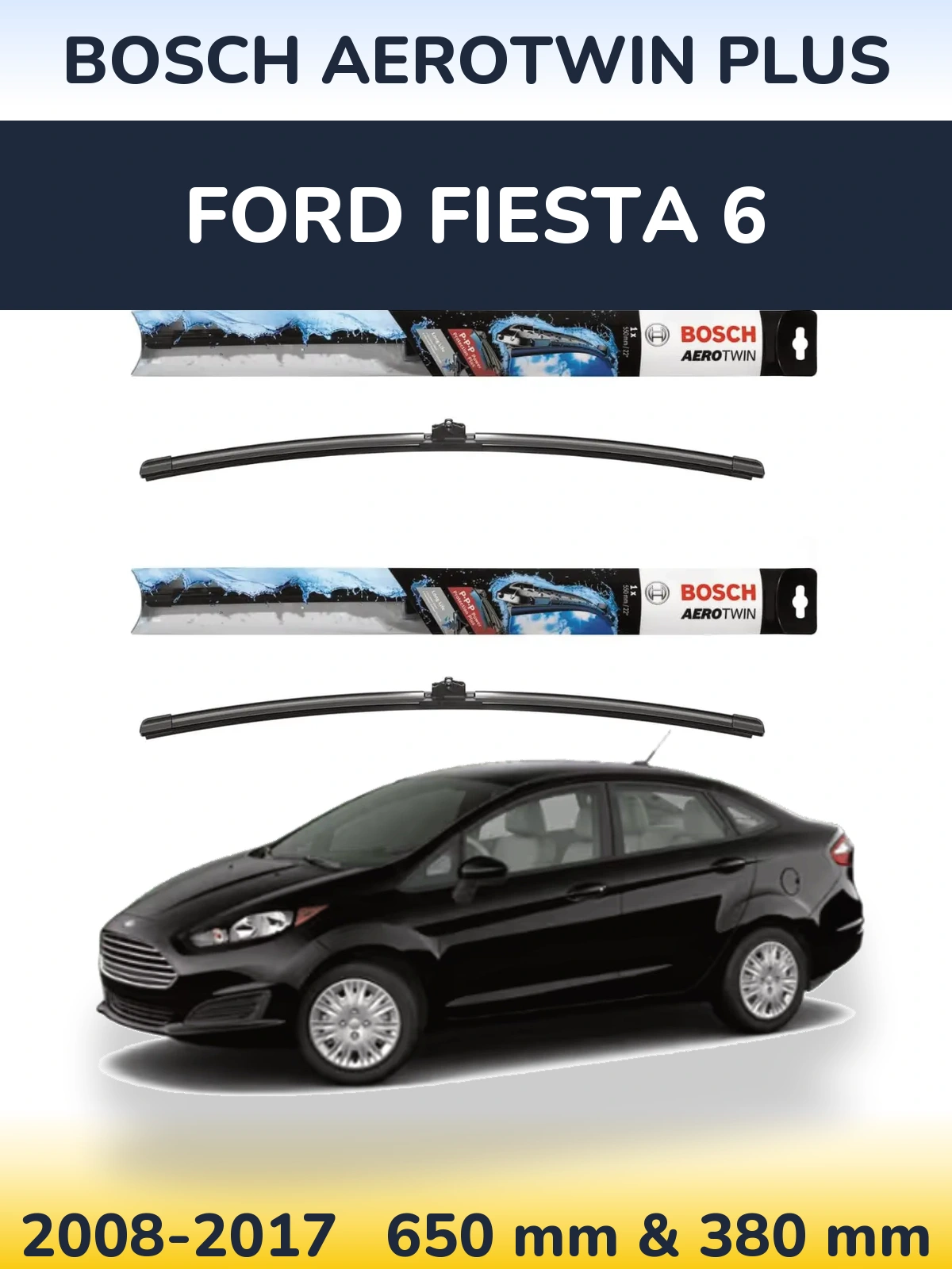 Ștergătoare BOSCH AeroTwin Plus pentru Ford Fiesta 6