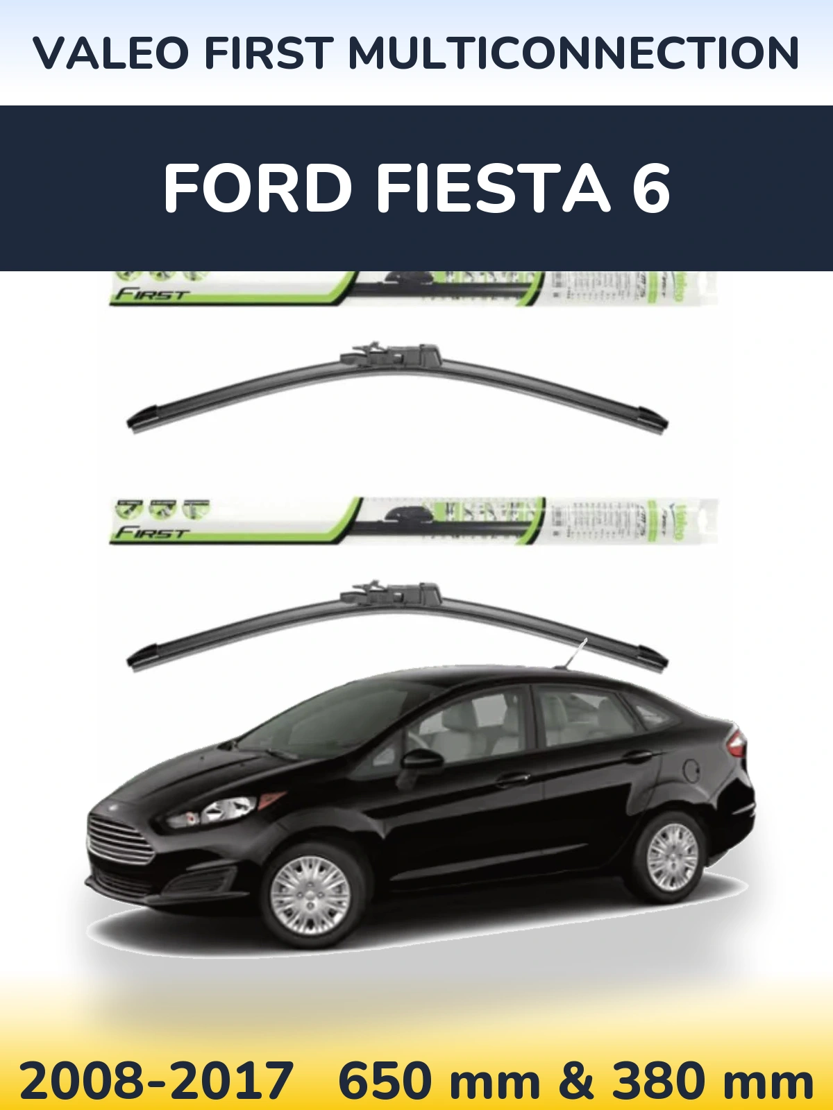 Ștergătoare Valeo First MultiConnection pentru Ford Fiesta 6