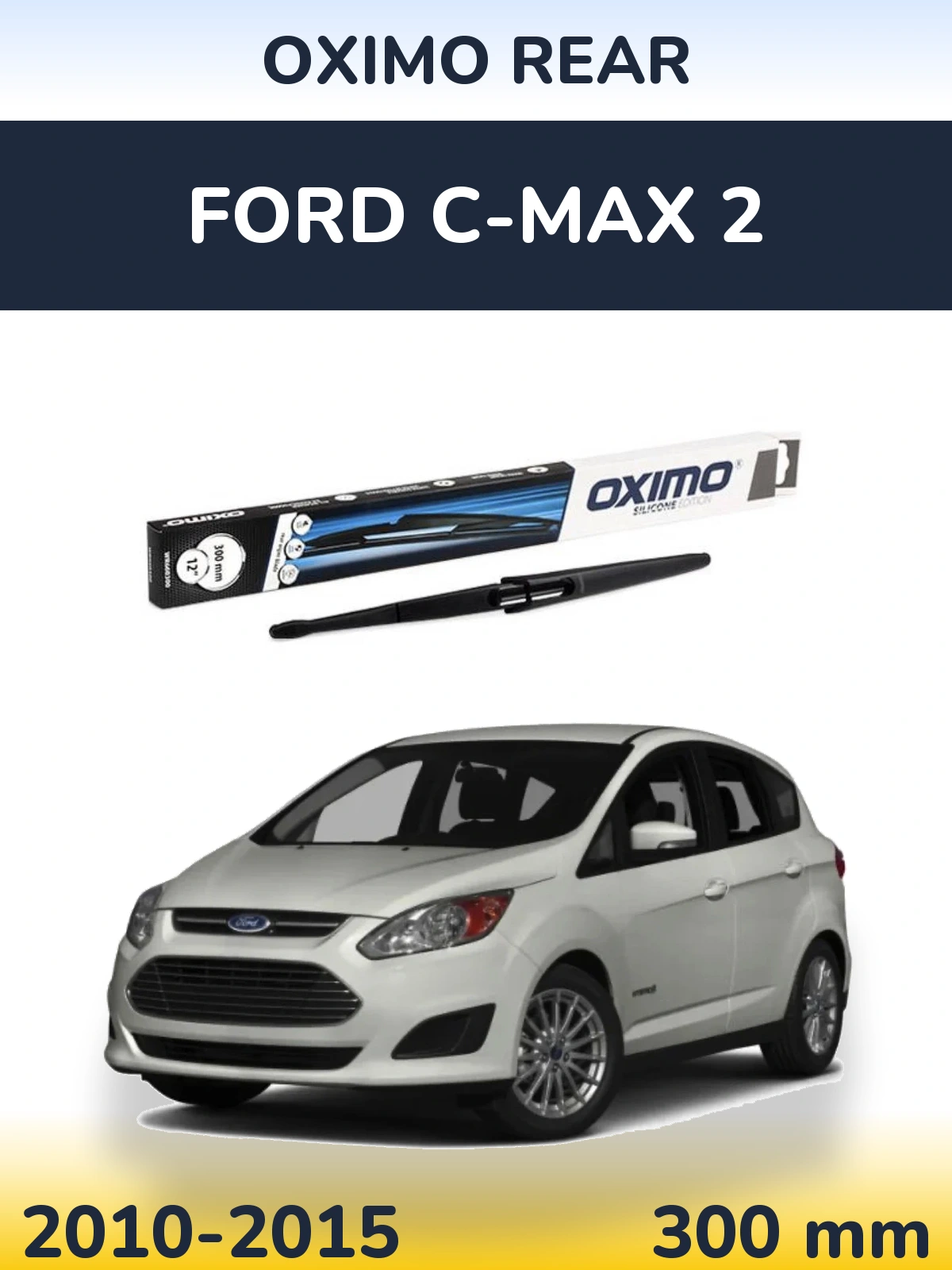 Ștergătoare Oximo Rear pentru Ford C-MAX 2