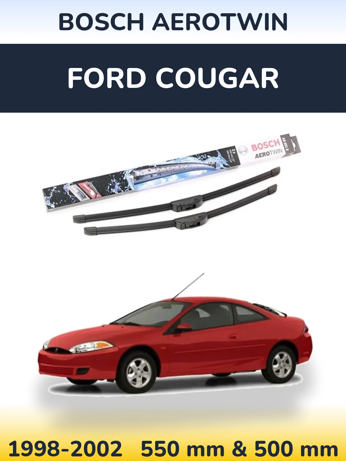 Ștergătoare BOSCH AeroTwin pentru Ford Cougar