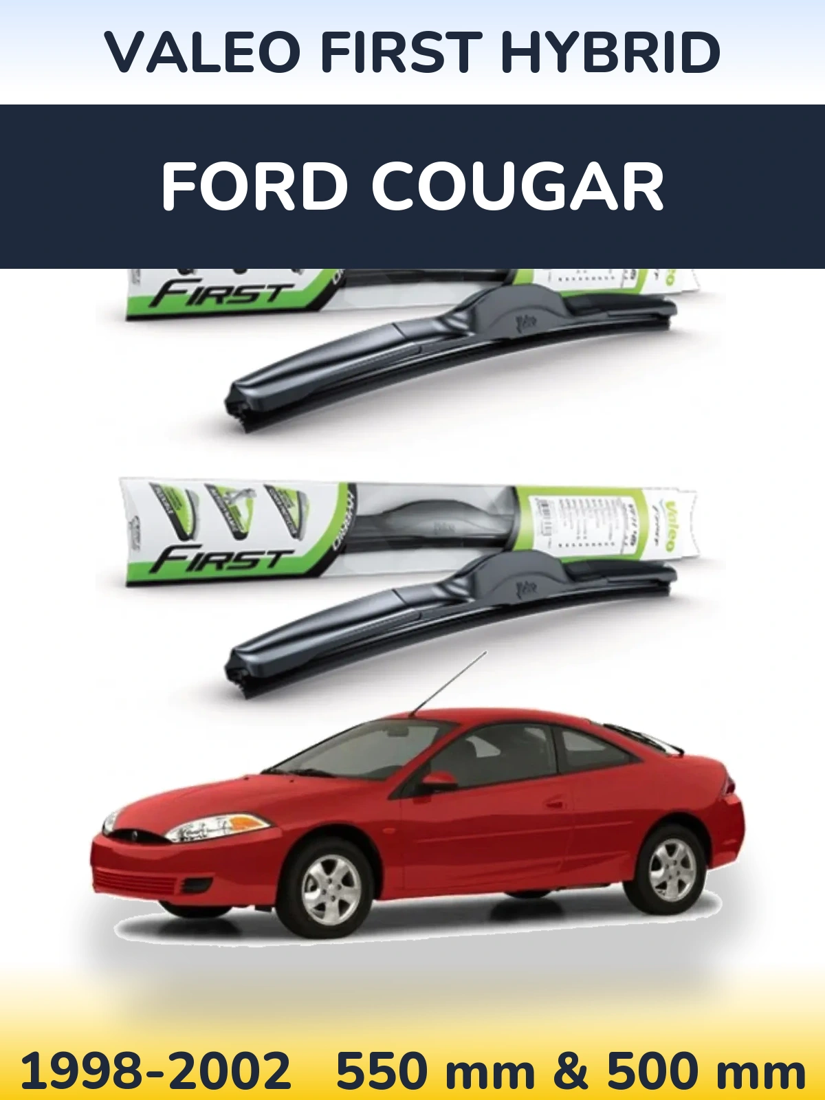 Ștergătoare Valeo First Hybrid pentru Ford Cougar